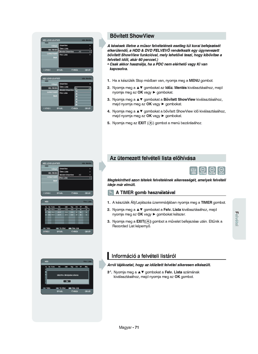 Samsung DVD-HR750/XEH manual Bővített ShowView, Az ütemezett felvételi lista előhívása, Információ a felvételi listáról 