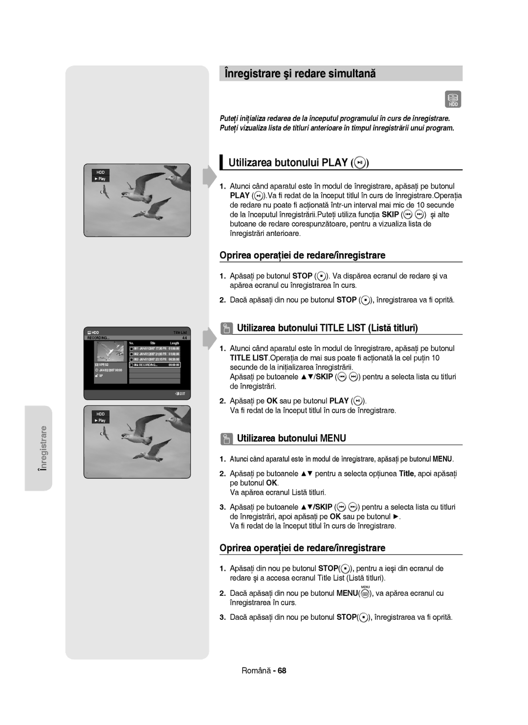 Samsung DVD-HR755/EUR, DVD-HR755/AUS, DVD-HR753/EUR manual Înregistrare şi redare simultană, Utilizarea butonului Play 