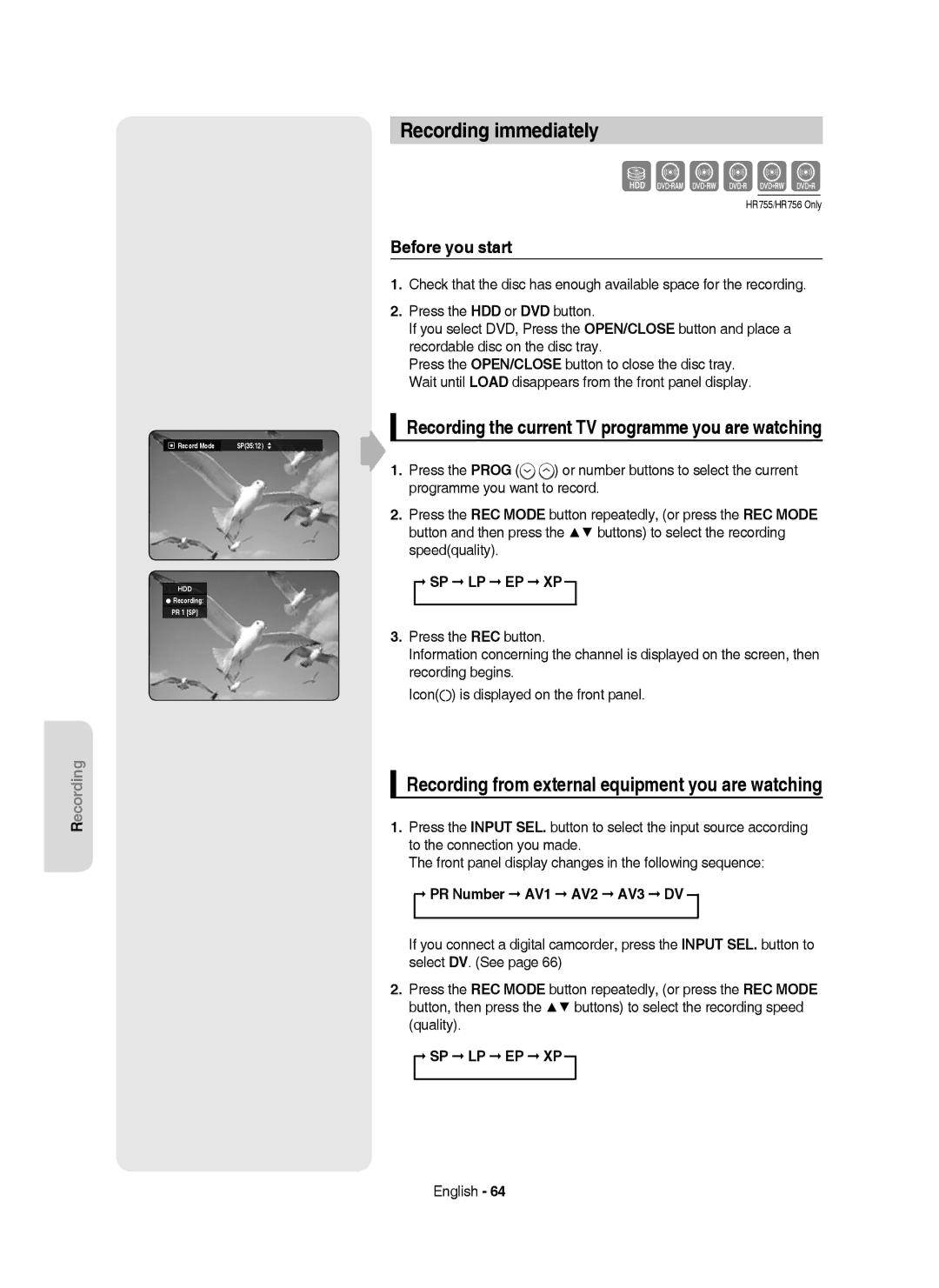 Samsung DVD-HR755/XEB manual Recording immediately, Before you start, Recording the current TV programme you are watching 