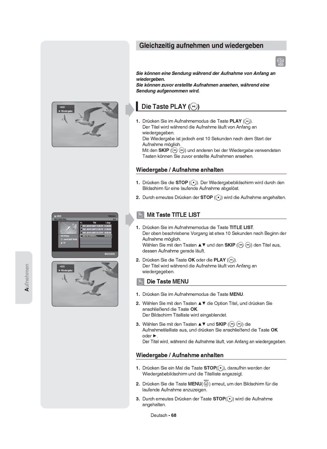 Samsung DVD-HR755/XEB manual Gleichzeitig aufnehmen und wiedergeben, Die Taste Play, Wiedergabe / Aufnahme anhalten 