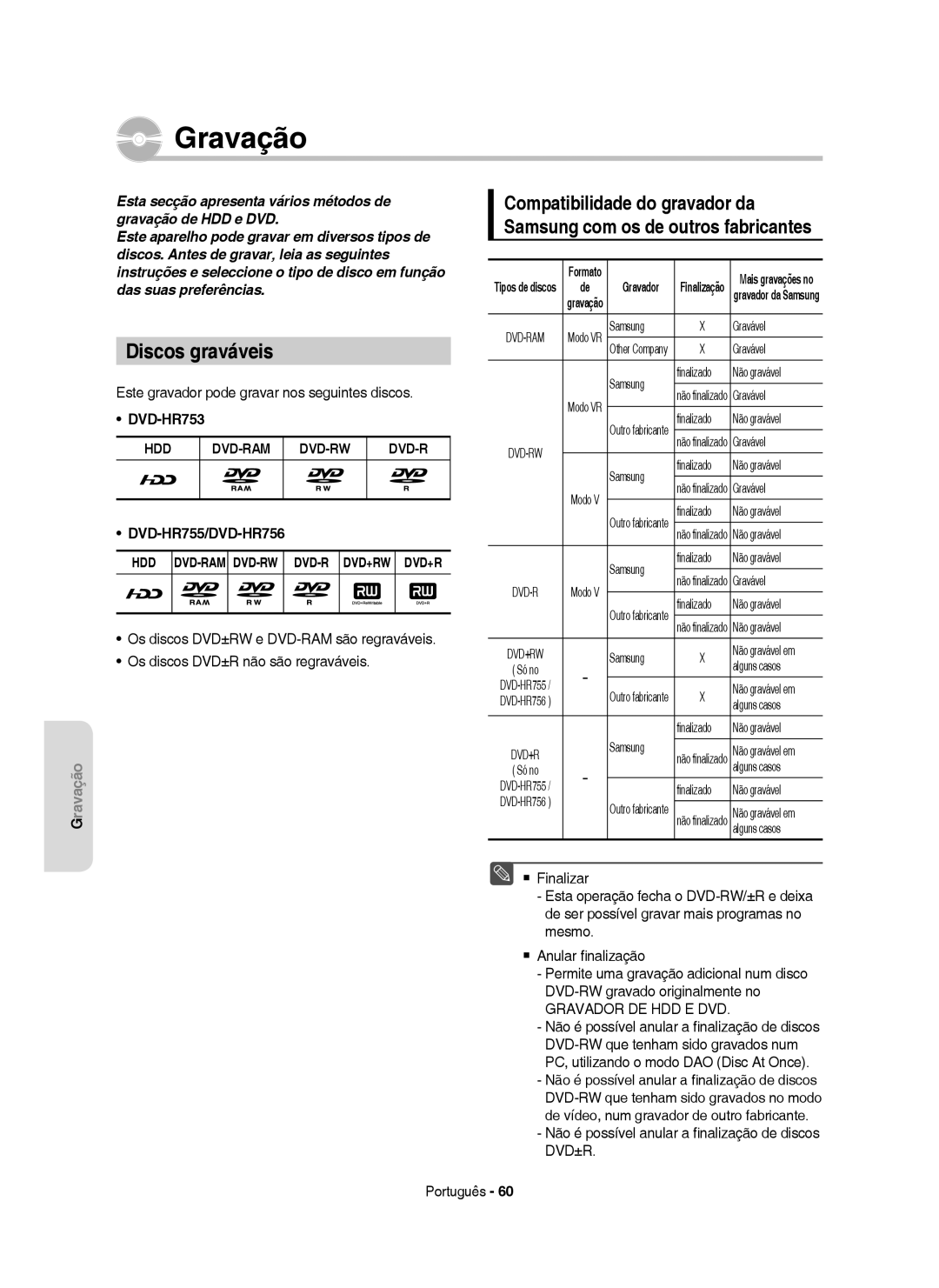 Samsung DVD-HR753/XEC, DVD-HR755/XEB, DVD-HR755/XEC manual Discos graváveis, Este gravador pode gravar nos seguintes discos 