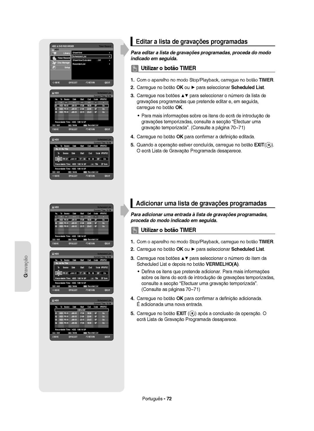 Samsung DVD-HR755/EUR, DVD-HR755/XEB Editar a lista de gravações programadas, Adicionar uma lista de gravações programadas 