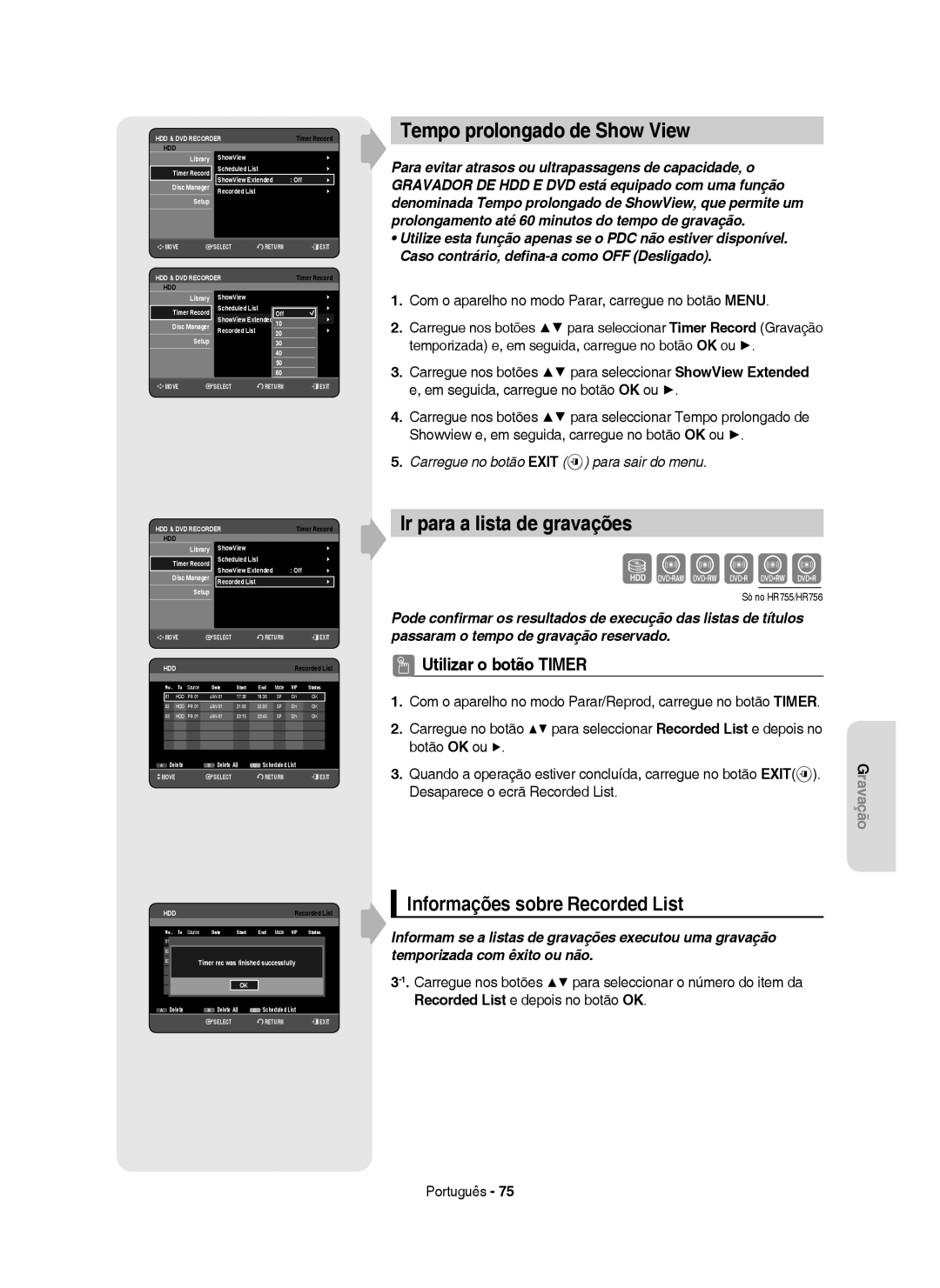 Samsung DVD-HR753/XEC manual Tempo prolongado de Show View, Ir para a lista de gravações, Informações sobre Recorded List 