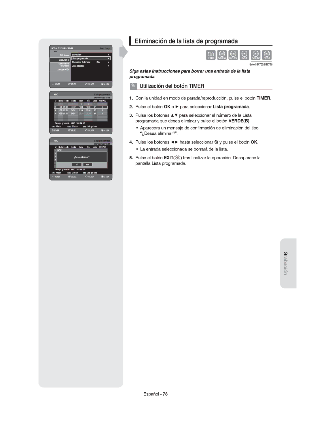 Samsung DVD-HR753/EUR, DVD-HR755/XEB, DVD-HR755/XEC manual Eliminación de la lista de programada, Biblioteca ShowView 