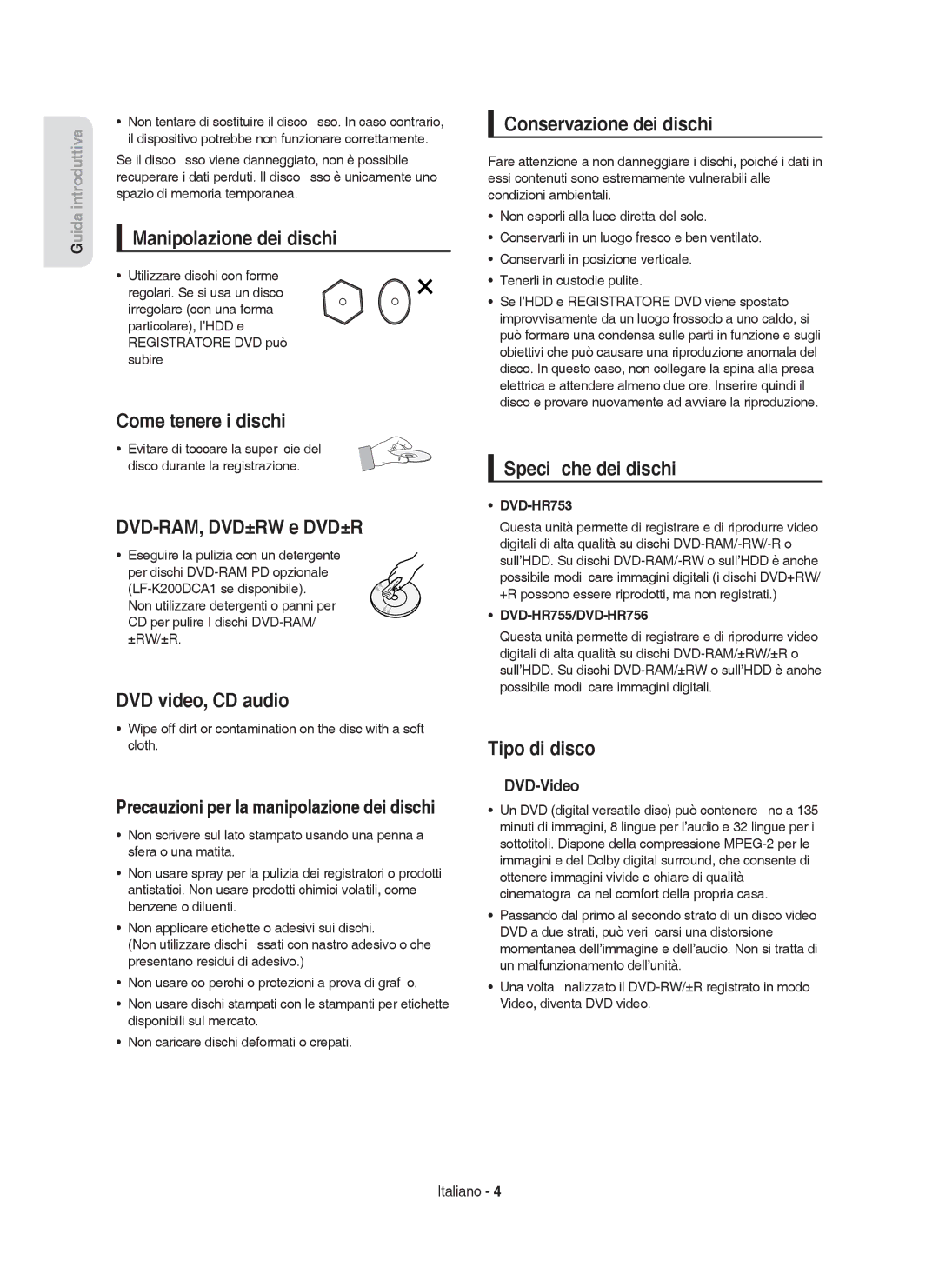 Samsung DVD-HR755/XEB manual Manipolazione dei dischi, Come tenere i dischi, DVD-RAM, DVD±RW e DVD±R, DVD video, CD audio 