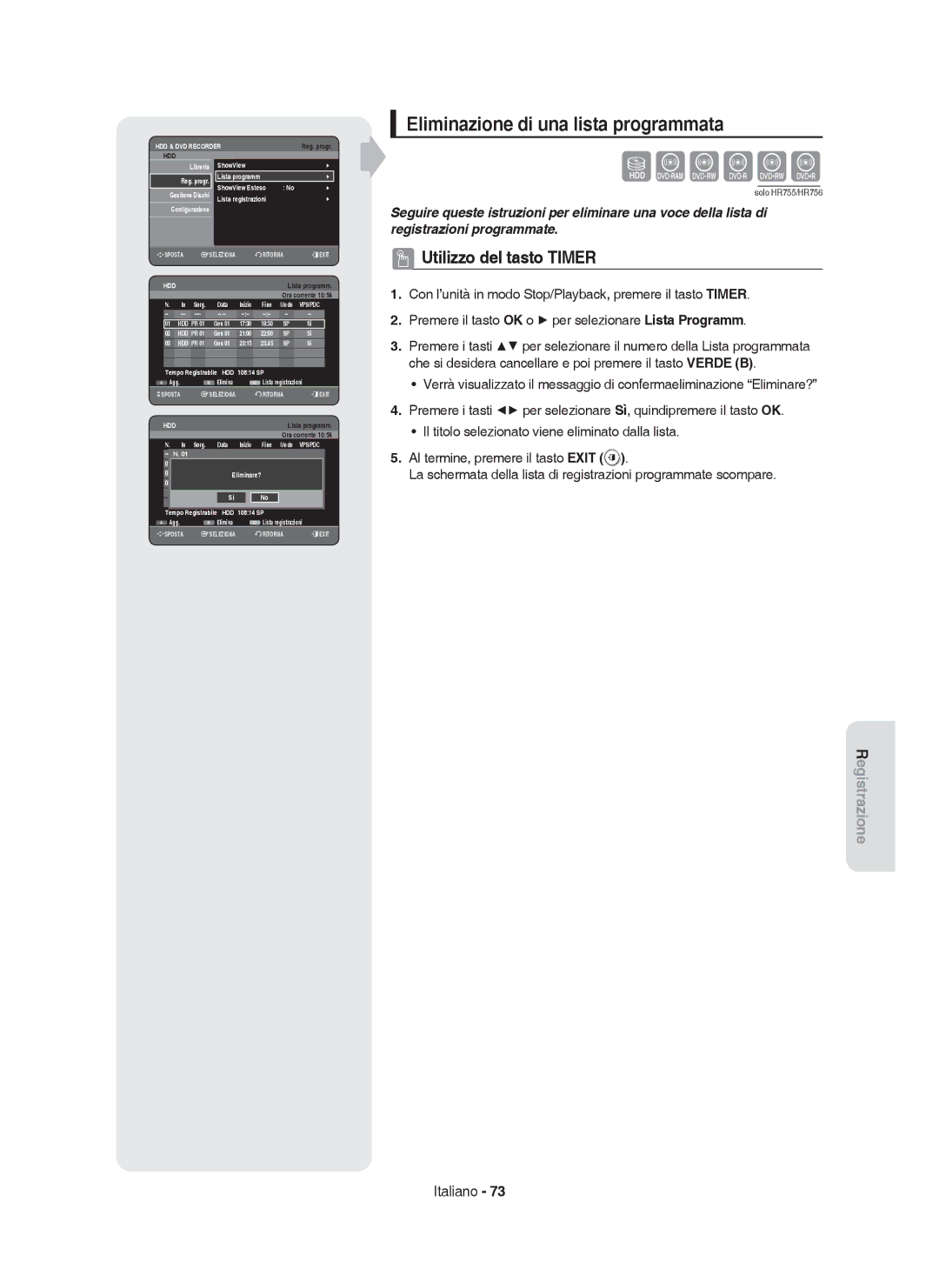 Samsung DVD-HR755/XEF, DVD-HR755/XEB, DVD-HR753/XET, DVD-HR755/XET manual Eliminazione di una lista programmata, Eliminare? 