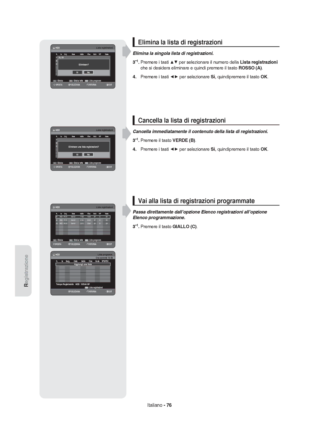 Samsung DVD-HR755/XEB Elimina la lista di registrazioni, Cancella la lista di registrazioni, Premere il tasto Giallo C 