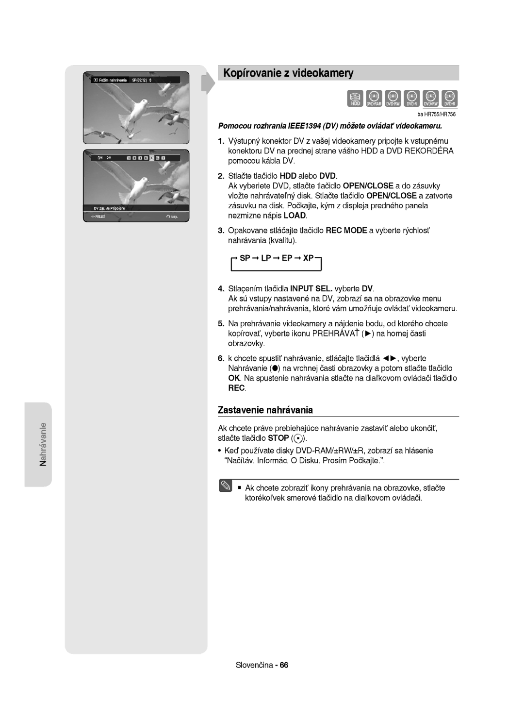 Samsung DVD-HR755/XEF, DVD-HR755/XEH Kopírovanie z videokamery, Pomocou rozhrania IEEE1394 DV môžete ovládať videokameru 