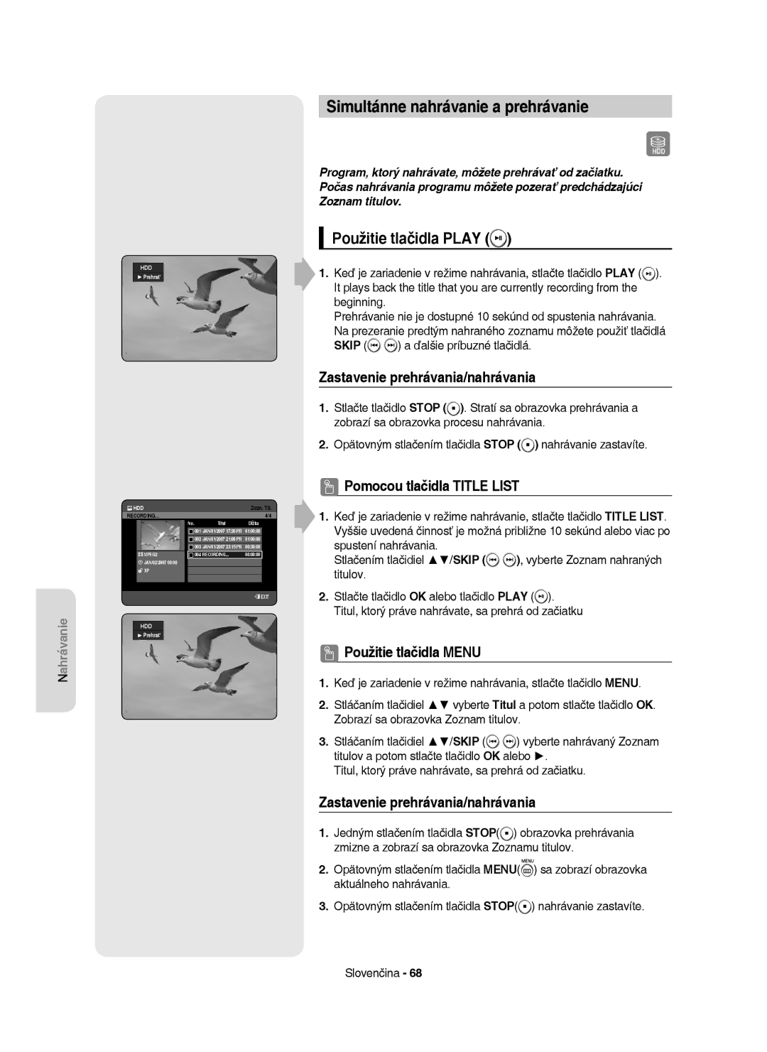 Samsung DVD-HR753/XEH manual Simultánne nahrávanie a prehrávanie, Použitie tlačidla Play, Zastavenie prehrávania/nahrávania 