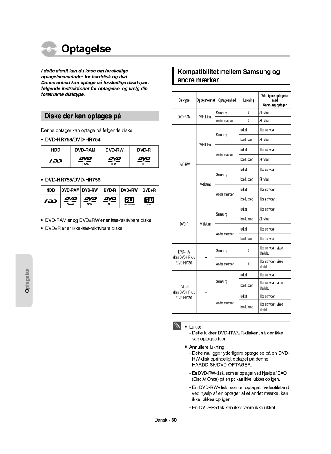 Samsung DVD-HR755/XEE, DVD-HR756/XEE Optagelse, Diske der kan optages på, Kompatibilitet mellem Samsung og andre mærker 