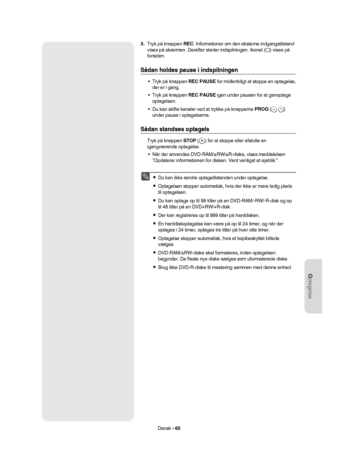 Samsung DVD-HR754/XEE, DVD-HR756/XEE, DVD-HR753/XEE manual Sådan holdes pause i indspilningen, Sådan standses optagels 