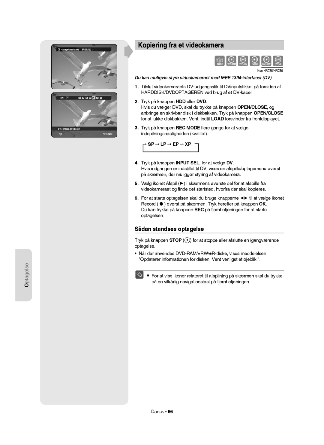 Samsung DVD-HR756/XEE, DVD-HR753/XEE, DVD-HR755/XEE, DVD-HR754/XEE Kopiering fra et videokamera, Sådan standses optagelse 