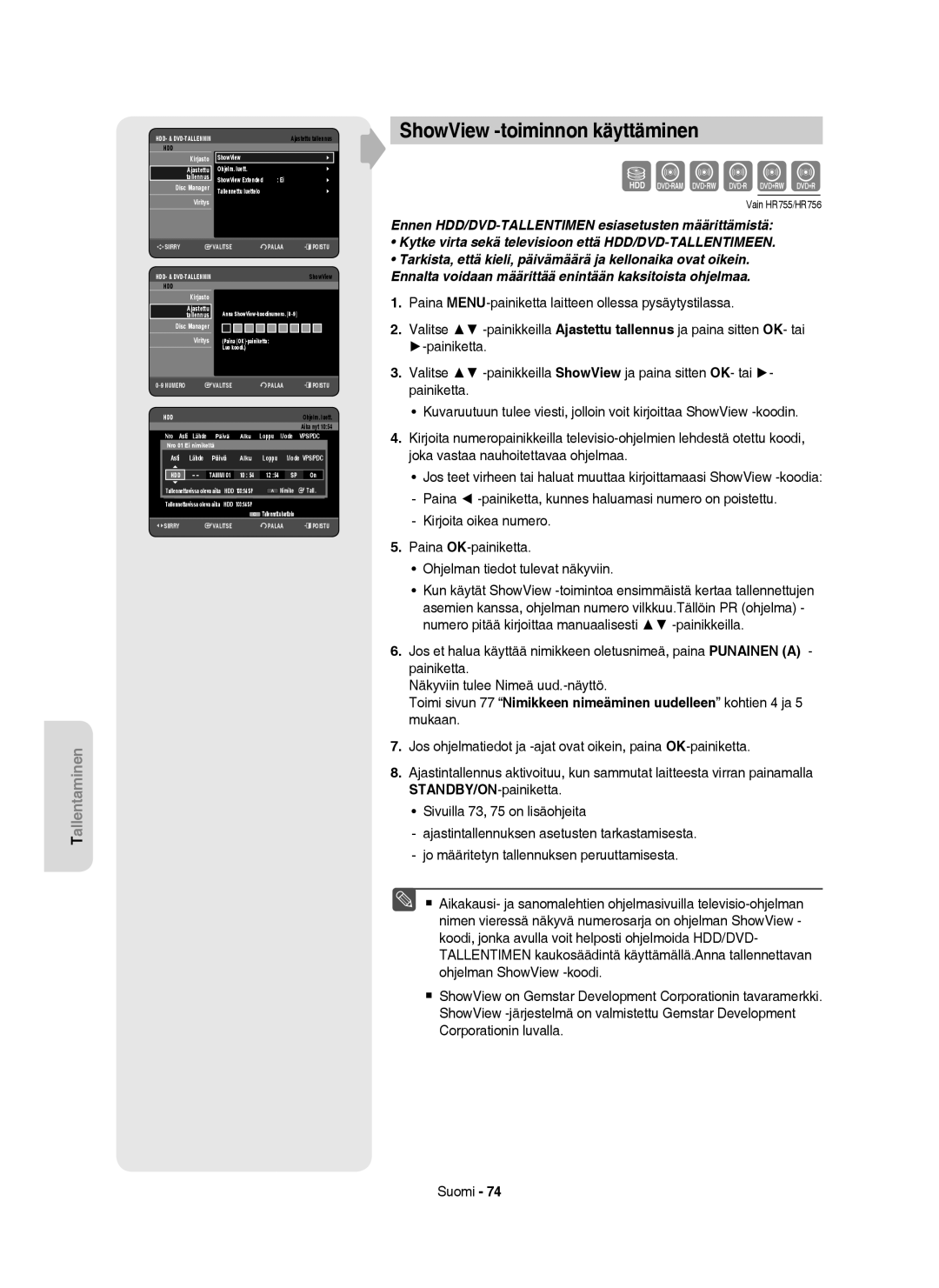 Samsung DVD-HR755/XEE, DVD-HR756/XEE, DVD-HR753/XEE, DVD-HR754/XEE manual ShowView -toiminnon käyttäminen, Ajastettu 