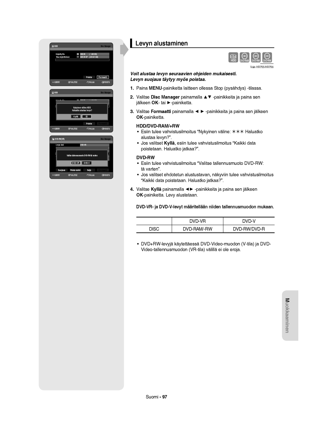 Samsung DVD-HR753/XEE, DVD-HR756/XEE, DVD-HR755/XEE, DVD-HR754/XEE manual Levyn alustaminen, Nykyinen välineHDD, Sulje 