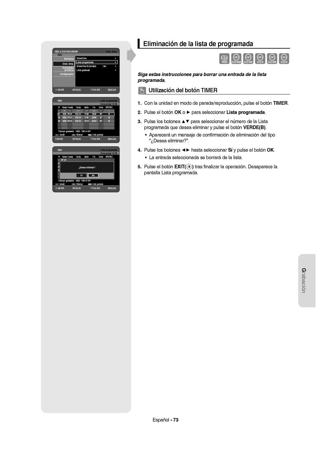 Samsung DVD-HR757/XEC manual Eliminación de la lista de programada, Biblioteca ShowView, De Discos 