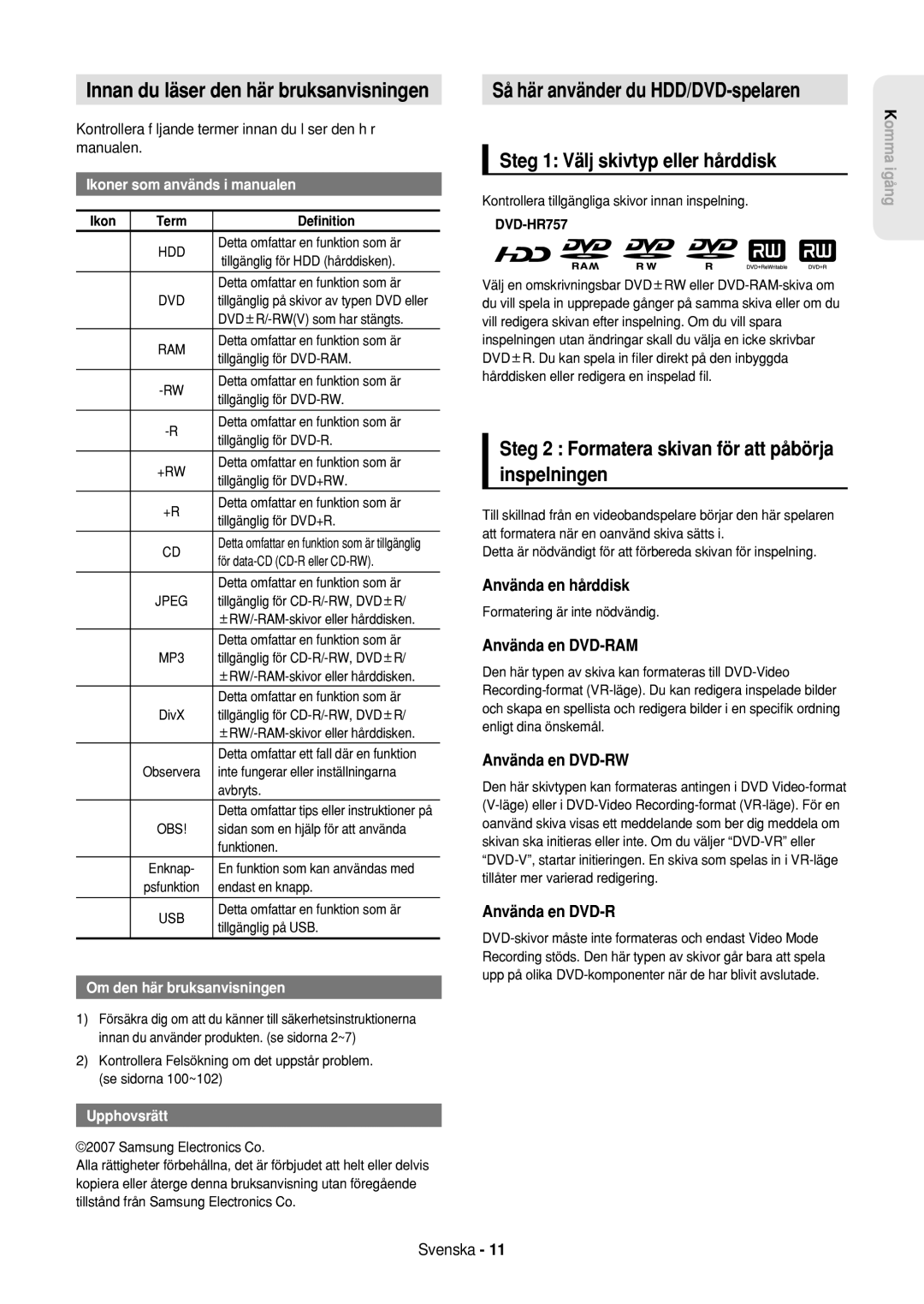 Samsung DVD-HR757/XEE manual Steg 1 Välj skivtyp eller hårddisk, Steg 2 Formatera skivan för att påbörja inspelningen 