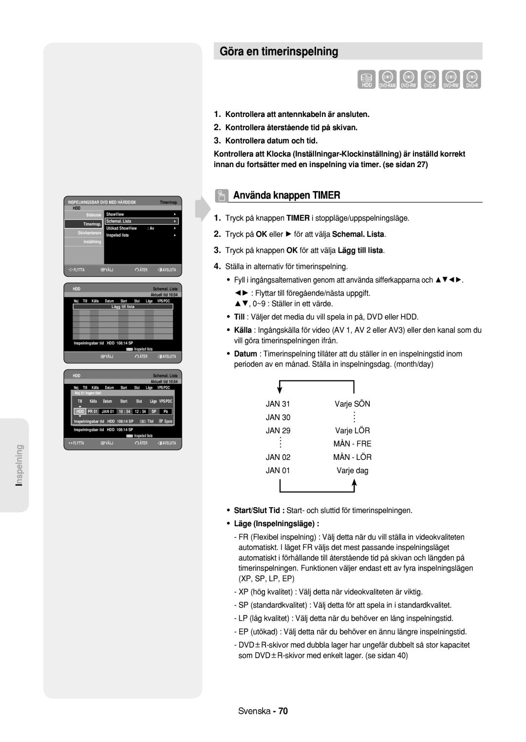 Samsung DVD-HR757/XEE manual Göra en timerinspelning, Läge Inspelningsläge, ShowView, Källa Datum Start Slut 