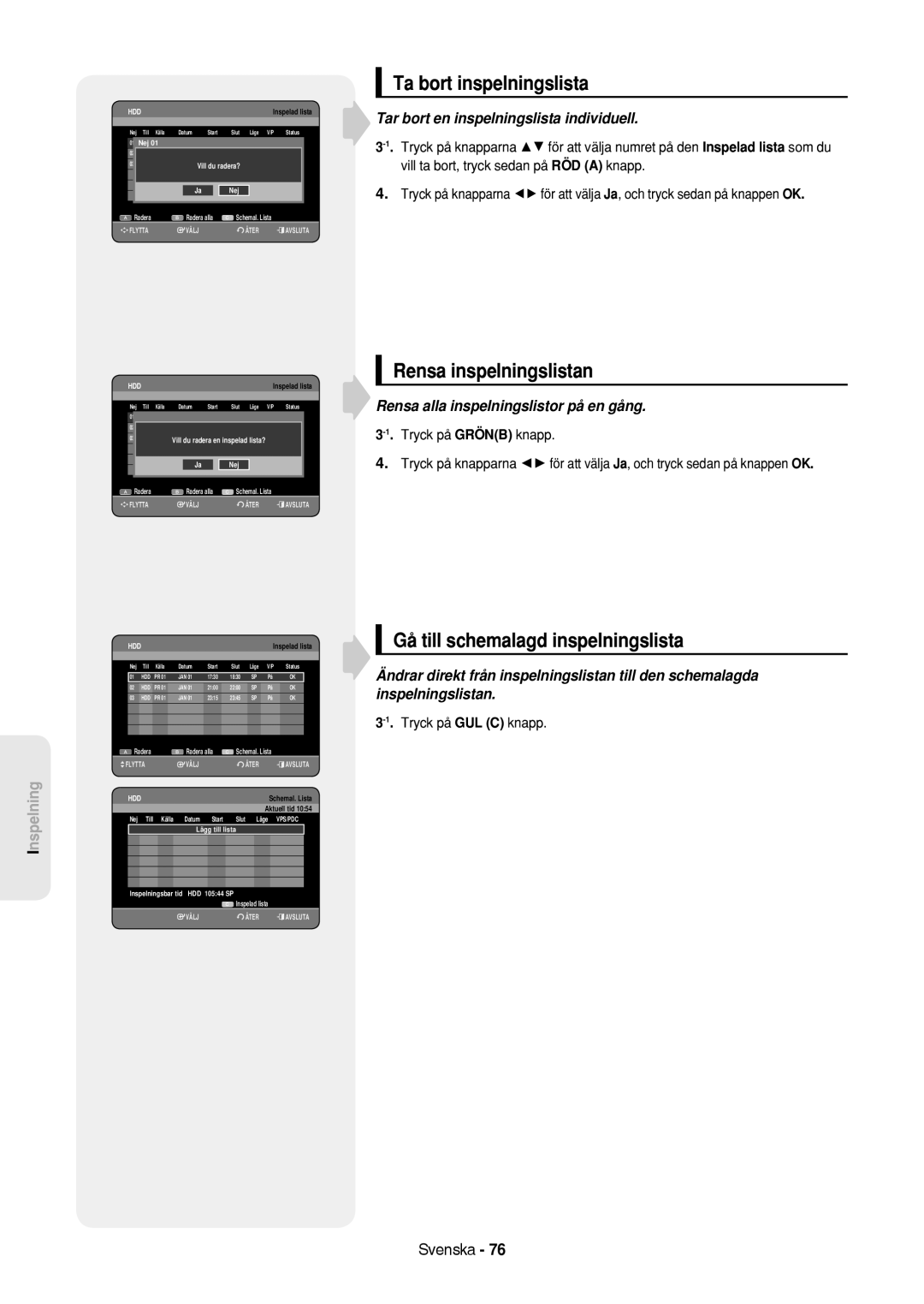 Samsung DVD-HR757/XEE manual Ta bort inspelningslista, Rensa inspelningslistan, Gå till schemalagd inspelningslista 