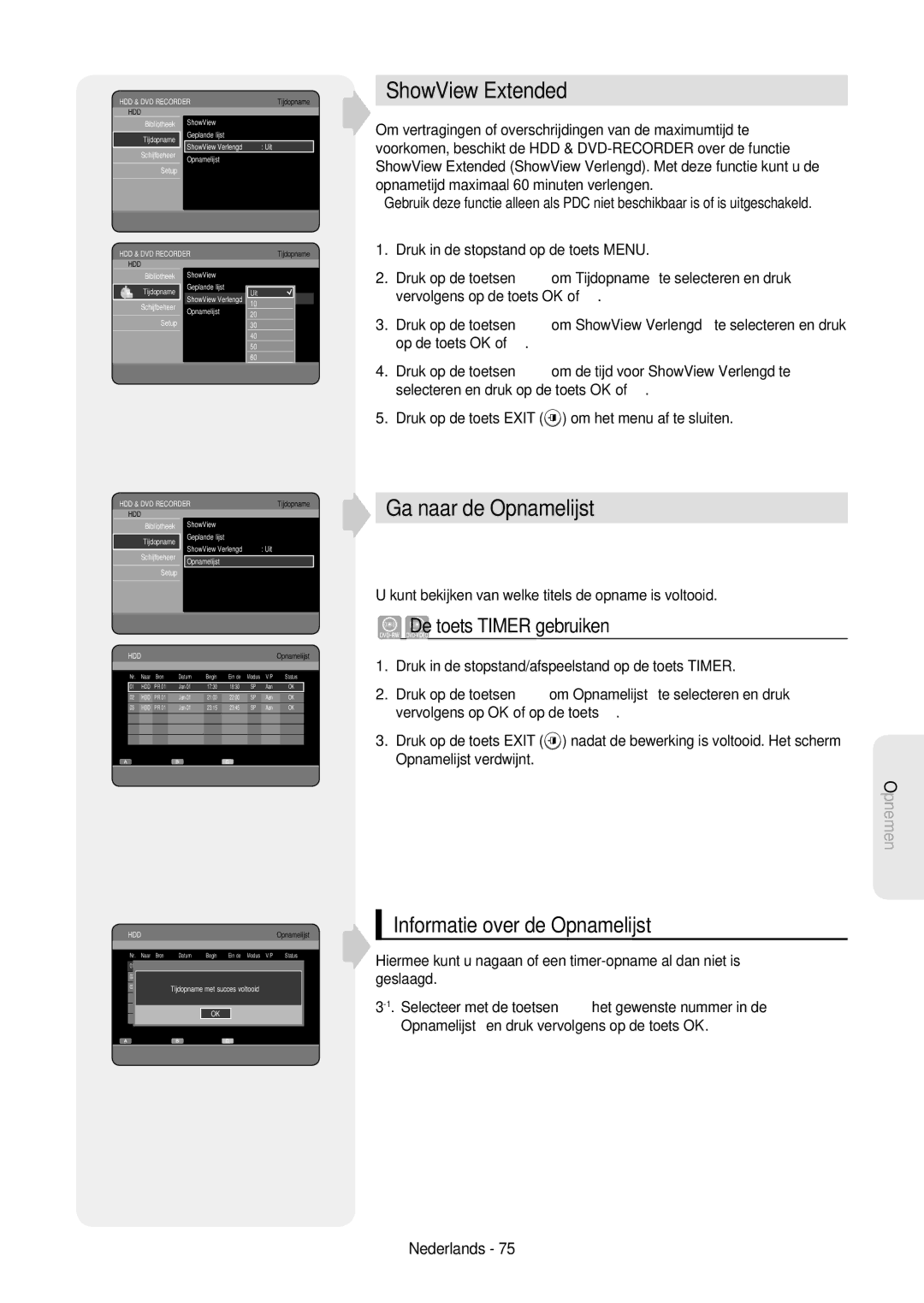 Samsung DVD-HR757/XEB manual Ga naar de Opnamelijst, Informatie over de Opnamelijst, Bibliotheek ShowView, Uit Schijfbeheer 