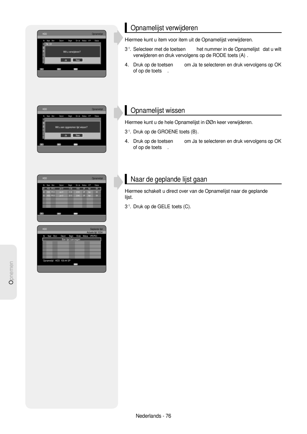 Samsung DVD-HR757/XEG Opnamelijst verwijderen, Opnamelijst wissen, Naar de geplande lijst gaan, Druk op de Gele toets C 