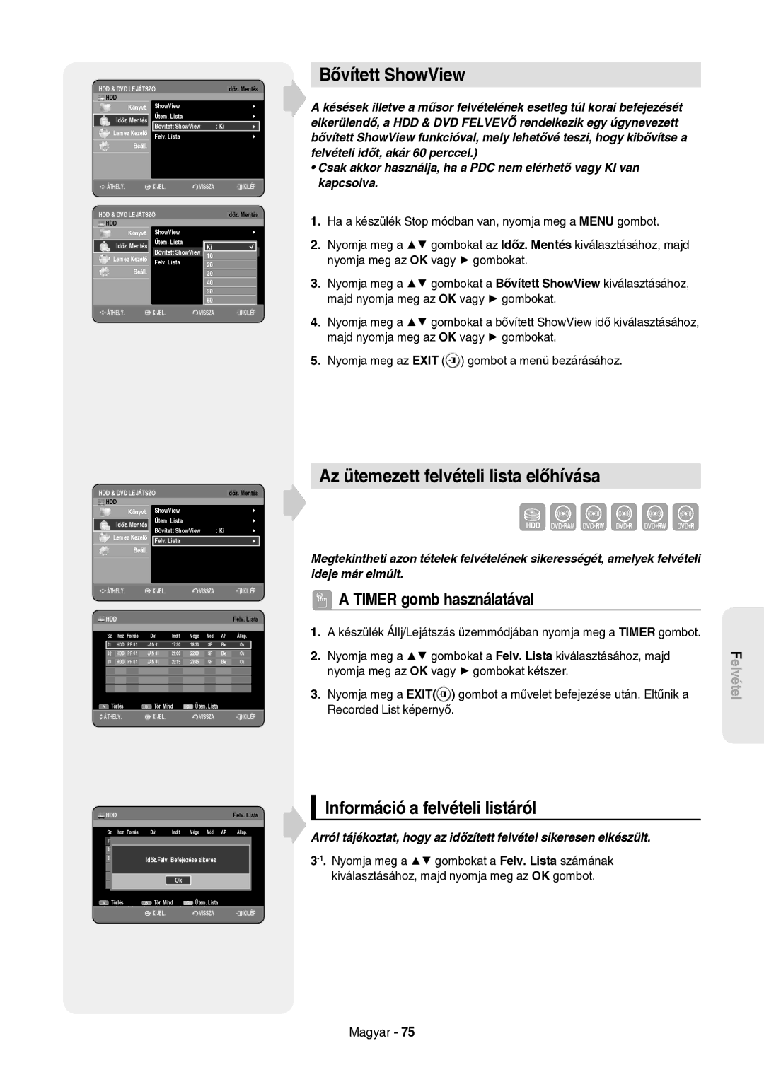 Samsung DVD-HR757/XEH manual Bővített ShowView, Az ütemezett felvételi lista előhívása, Információ a felvételi listáról 