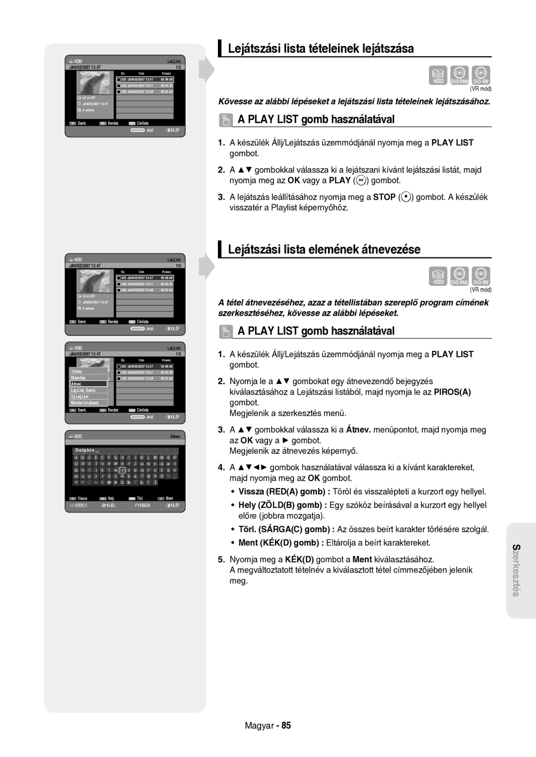 Samsung DVD-HR757/XEH manual Lejátszási lista tételeinek lejátszása, Lejátszási lista elemének átnevezése, Mindet kiválaszt 