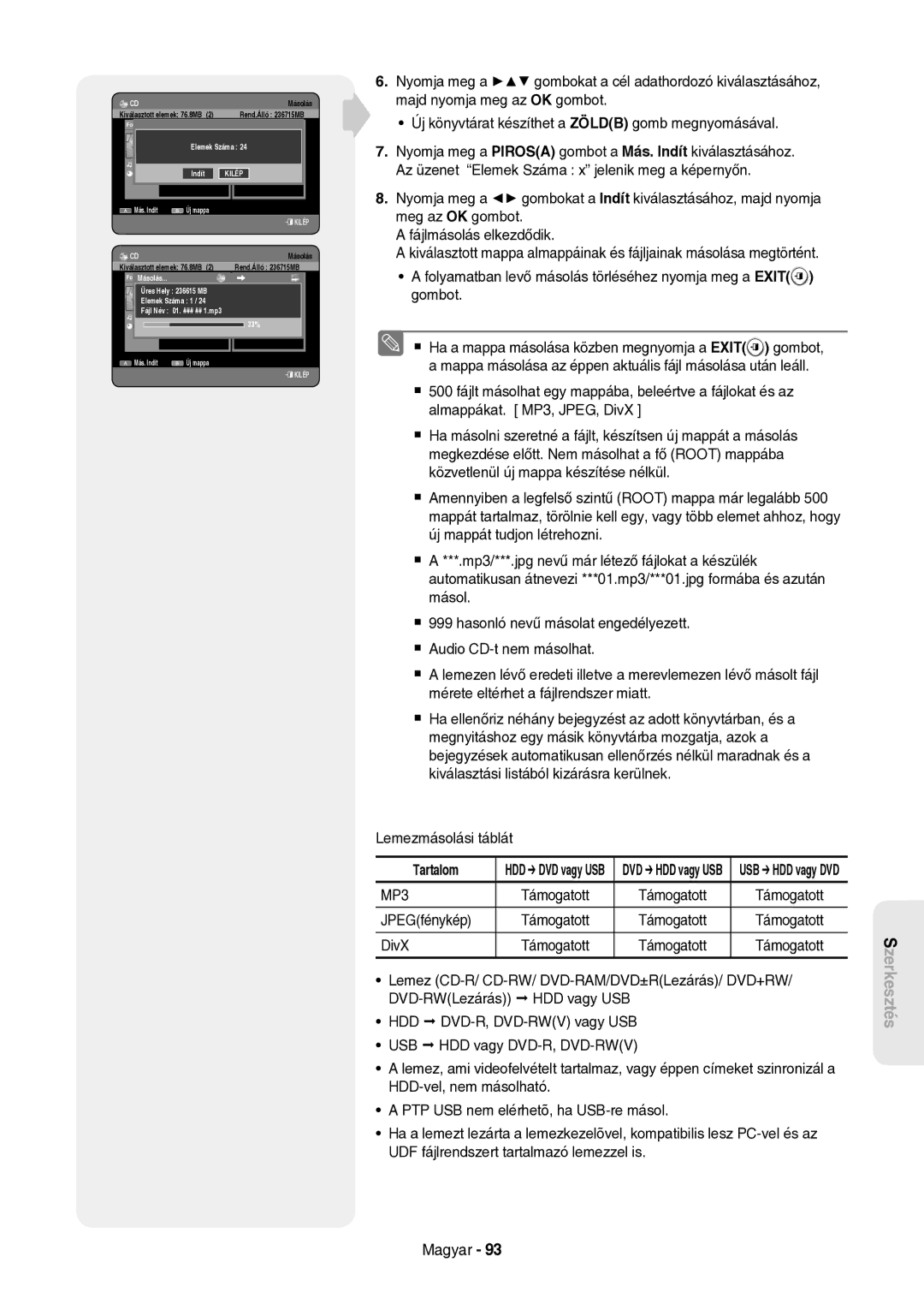 Samsung DVD-HR757/XEH JPEGfénykép, Lemez CD-R/ CD-RW/ DVD-RAM/DVD±RLezárás/ DVD+RW, DVD-RWLezárás HDD vagy USB, Száma 