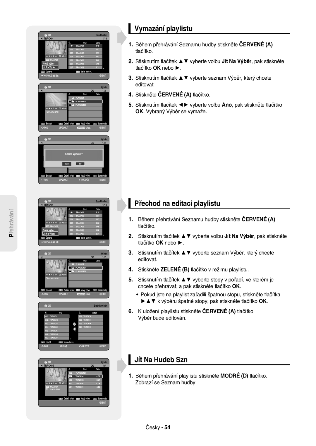 Samsung DVD-HR757/XEH manual Vymazání playlistu, Přechod na editaci playlistu, Jít Na Hudeb Szn, ChceteEVymazat?PLAYLIST01 