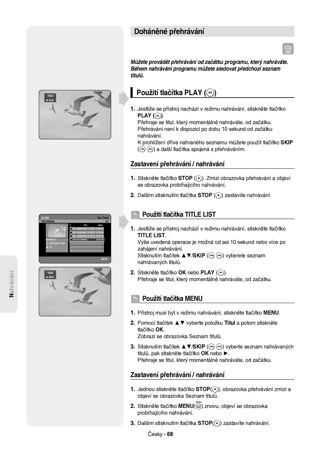 Samsung DVD-HR757/XEH manual Doháněné přehrávání, Použití tlačítka Play, Zastavení přehrávání / nahrávání, Title List 