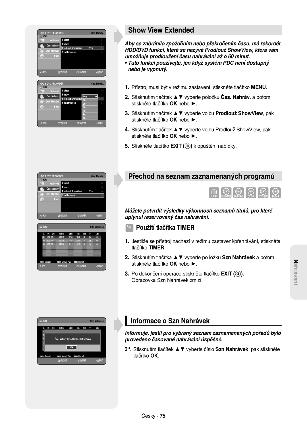 Samsung DVD-HR757/XEH manual Show View Extended, Přechod na seznam zaznamenaných programů, Informace o Szn Nahrávek 