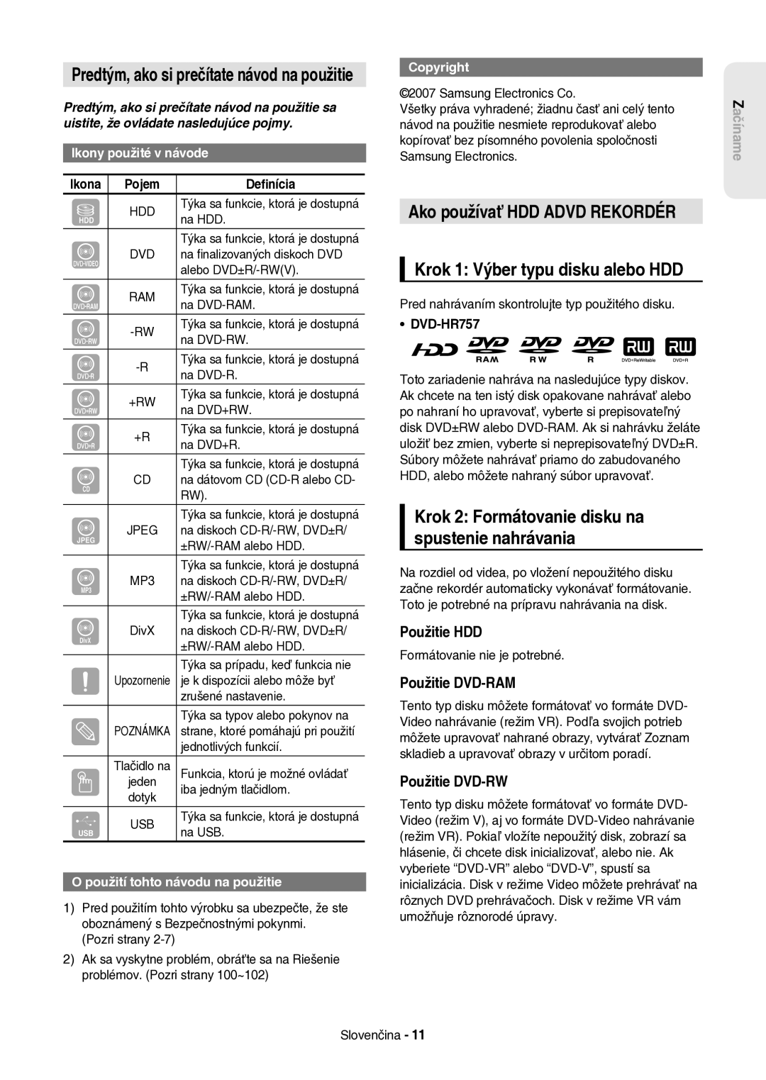 Samsung DVD-HR757/XEH manual Krok 2 Formátovanie disku na spustenie nahrávania, Predtým, ako si prečítate návod na použitie 