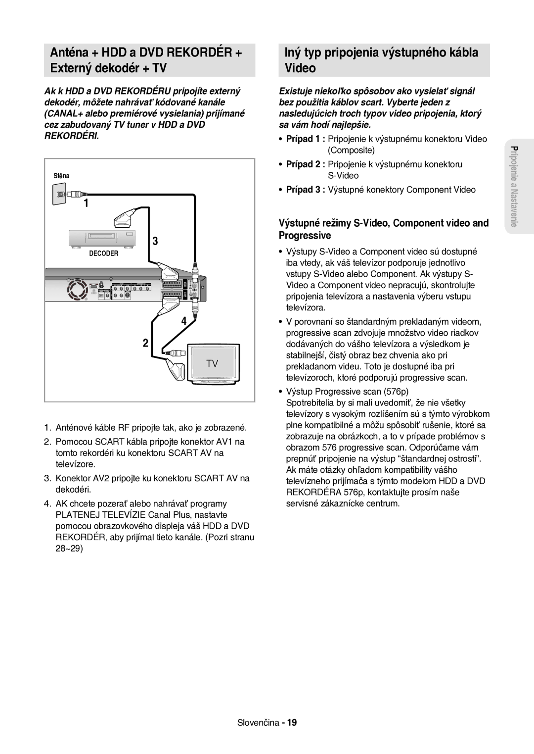 Samsung DVD-HR757/XEH manual Externý dekodér + TV, Iný typ pripojenia výstupného kábla Video, Anténa + HDD a DVD Rekordér + 