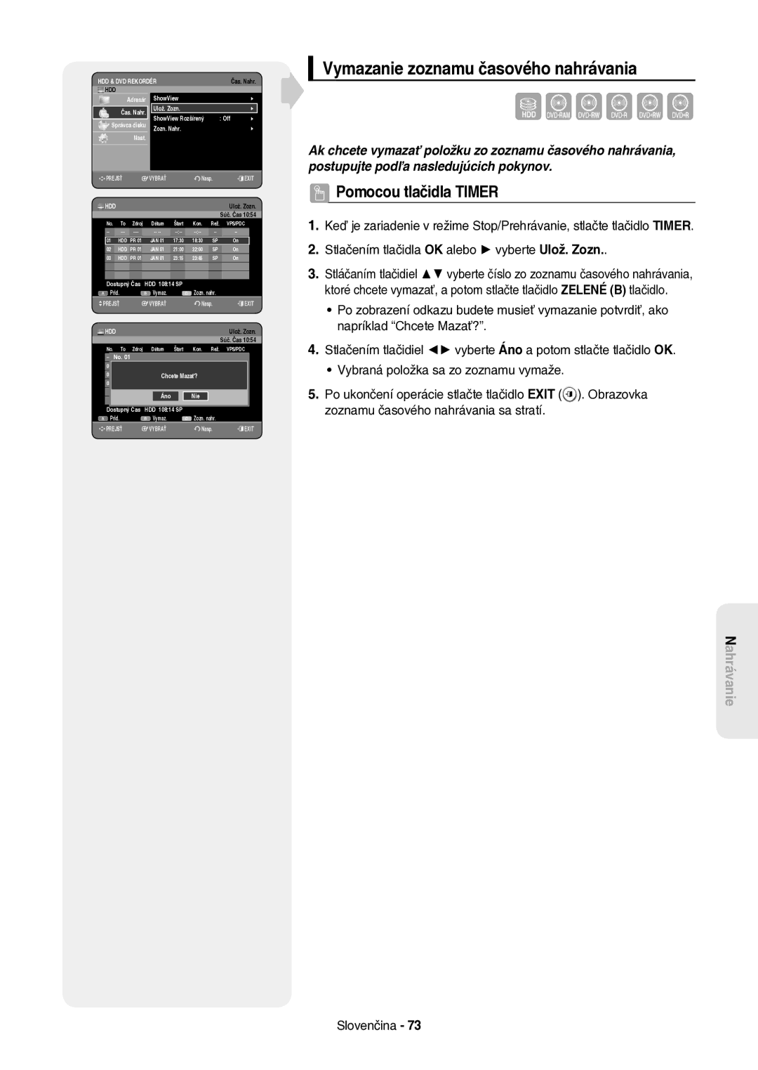 Samsung DVD-HR757/XEH manual Vymazanie zoznamu časového nahrávania, Adresár ShowView Čas. Nahr, Nie 