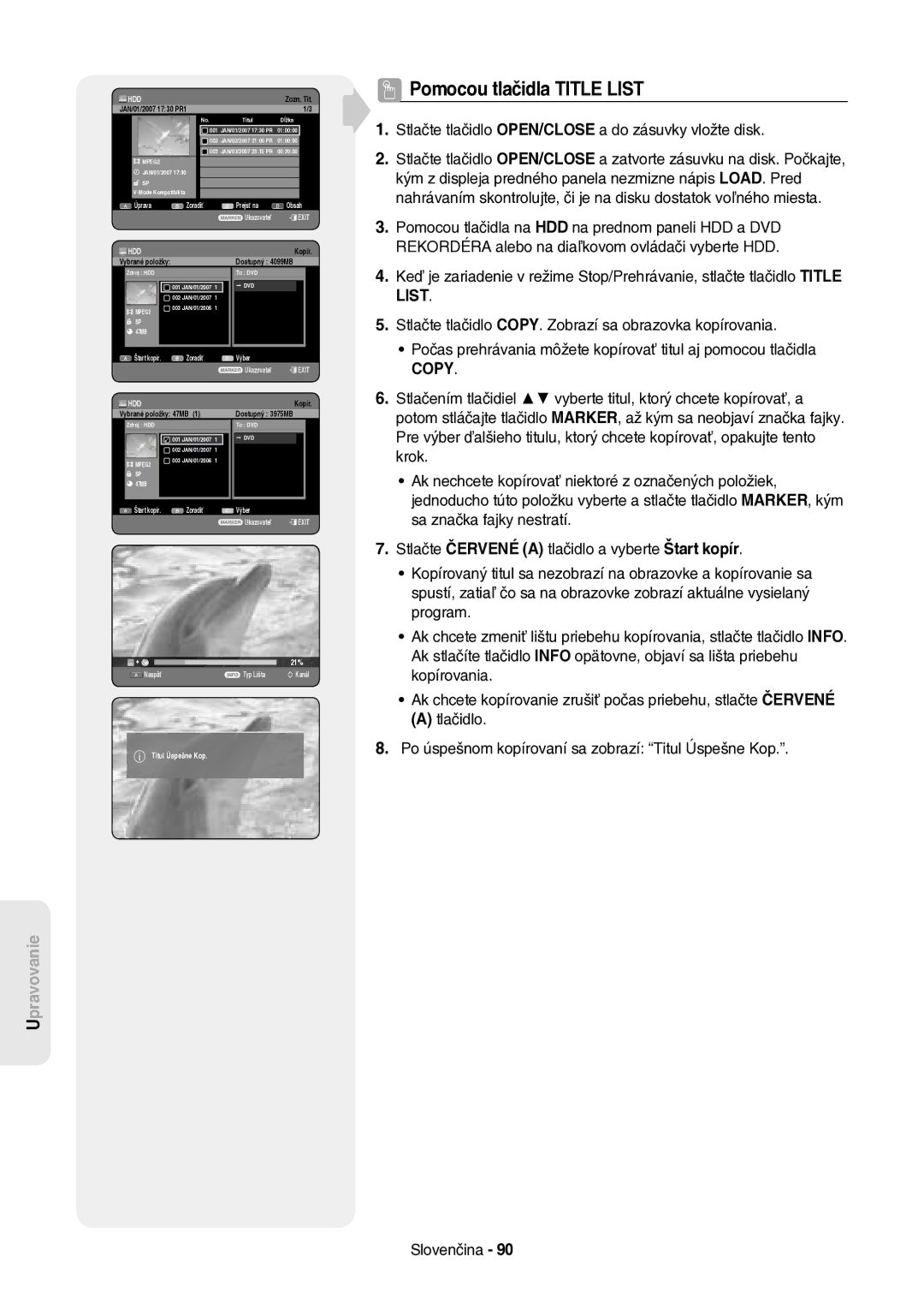 Samsung DVD-HR757/XEH manual Stlačte tlačidlo OPEN/CLOSE a do zásuvky vložte disk, Dostupný 3975MB, Titul Úspešne Kop 