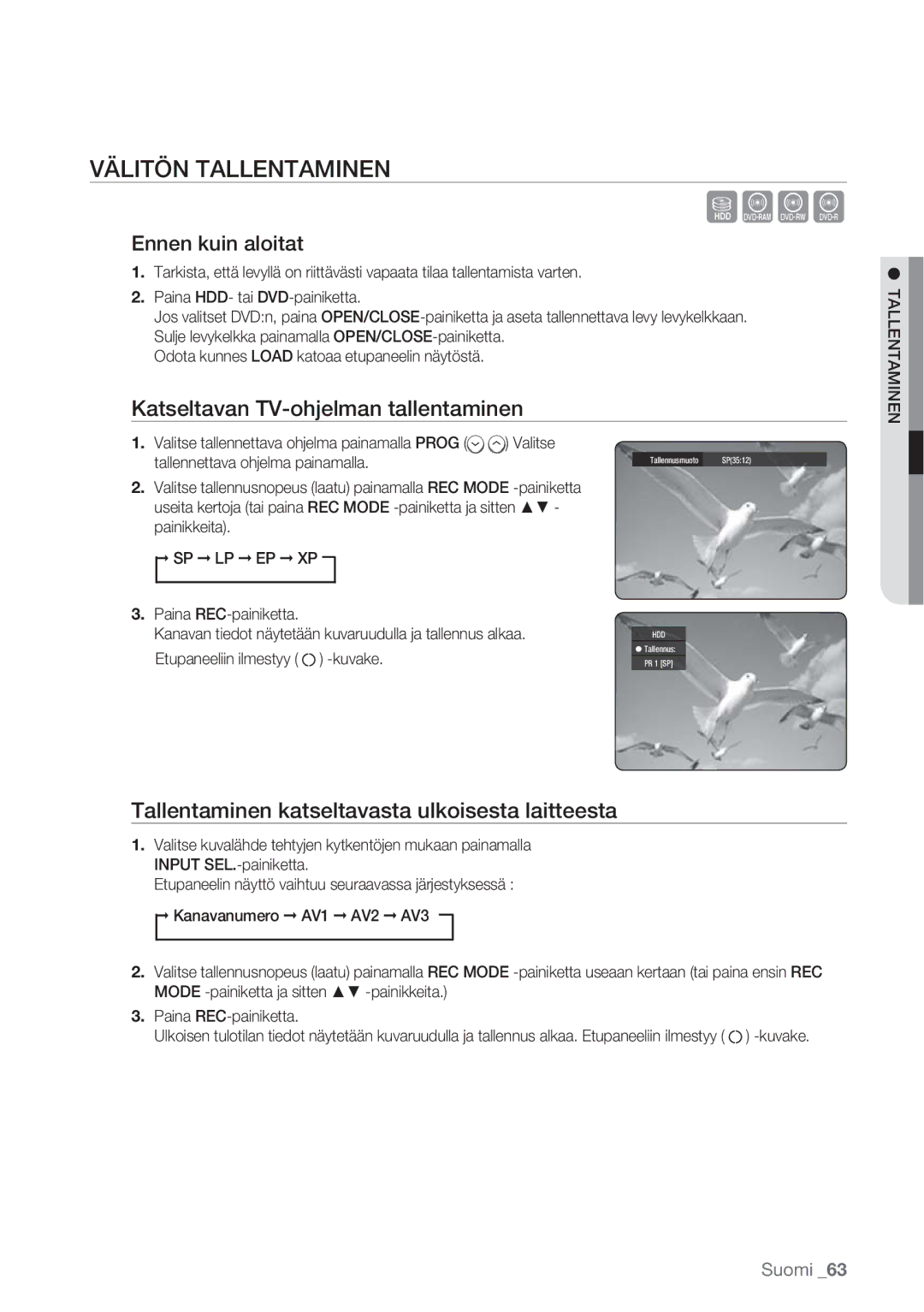 Samsung DVD-HR770/XEE manual Välitön Tallentaminen, Ennen kuin aloitat, Katseltavan TV-ohjelman tallentaminen 