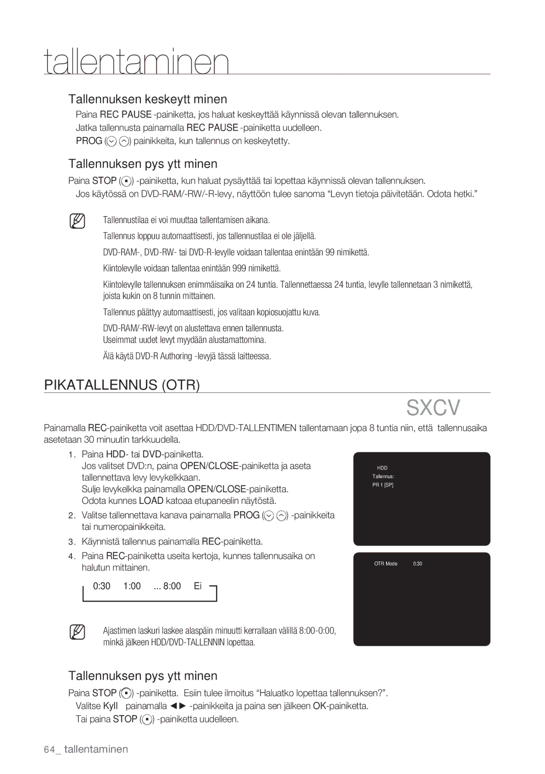 Samsung DVD-HR770/XEE manual Pikatallennus OTR, Tallennuksen keskeyttäminen, Tallennuksen pysäyttäminen 