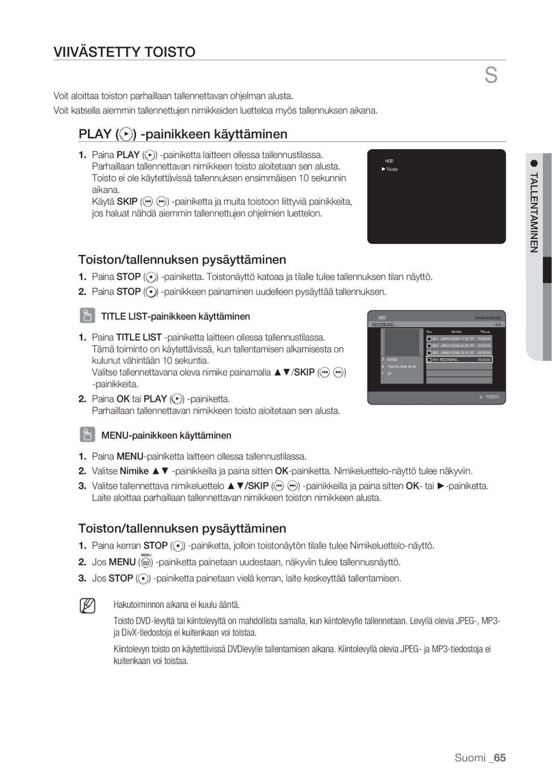 Samsung DVD-HR770/XEE manual Viivästetty Toisto, Play -painikkeen käyttäminen, Toiston/tallennuksen pysäyttäminen 