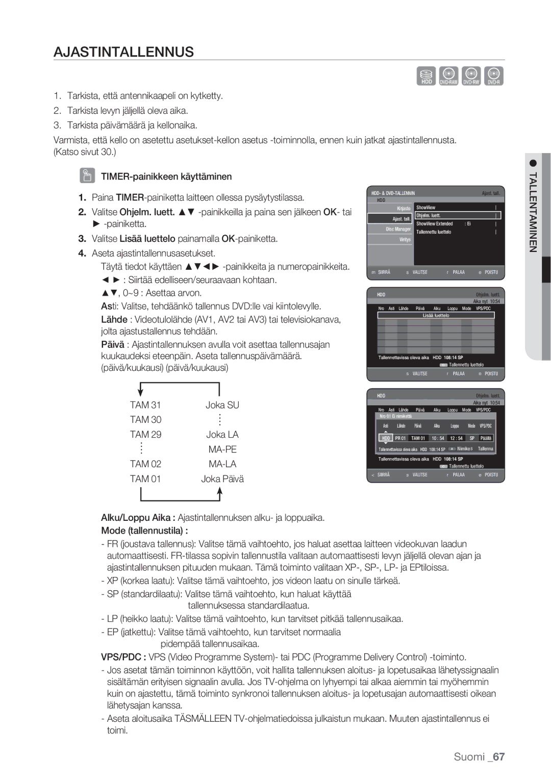 Samsung DVD-HR770/XEE manual Ajastintallennus, Siirtää edelliseen/seuraavaan kohtaan ~9 Asettaa arvon, Tam 