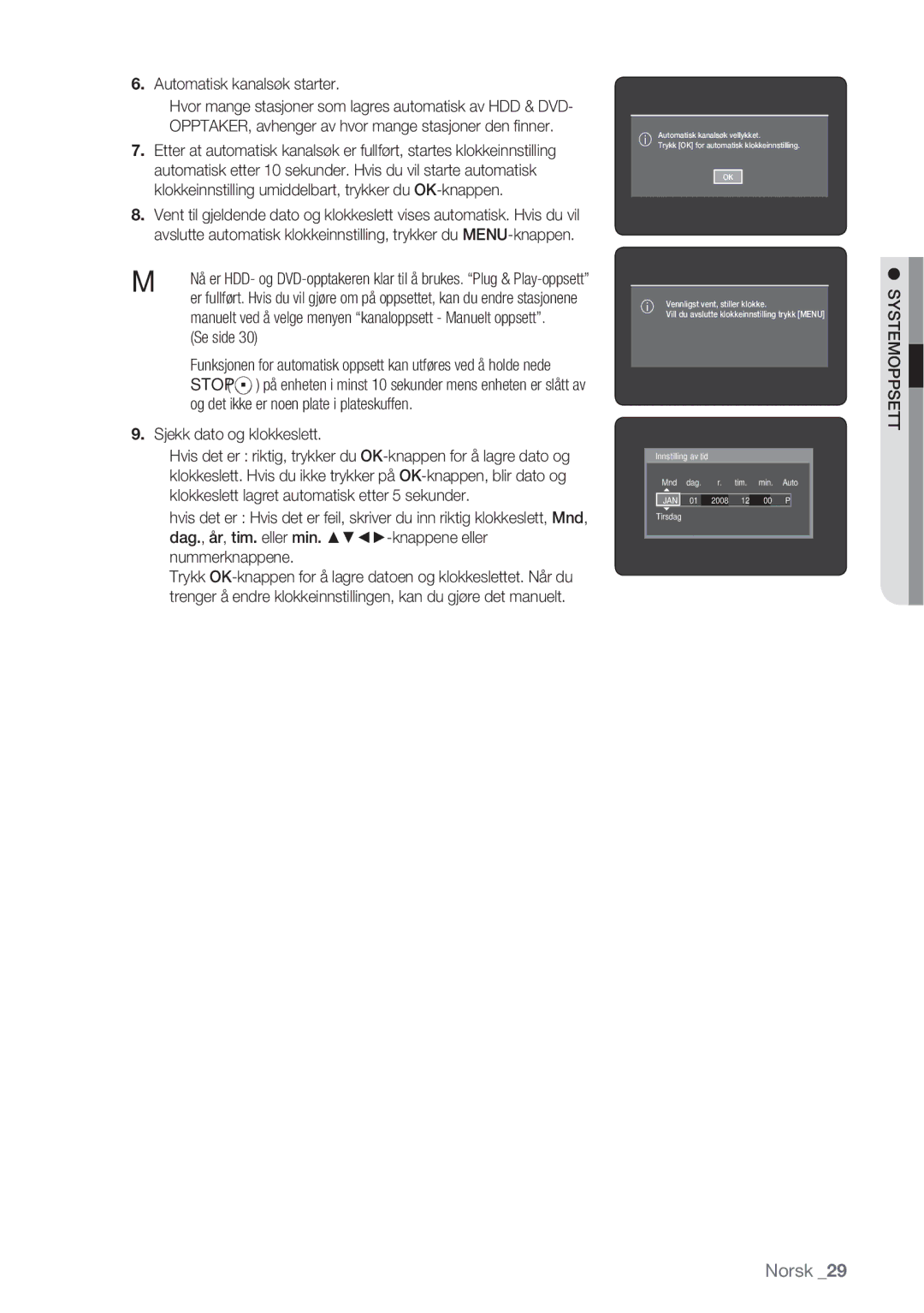 Samsung DVD-HR770/XEE manual Automatisk kanalsøk starter, Se side, Sjekk dato og klokkeslett, Systemoppsett 