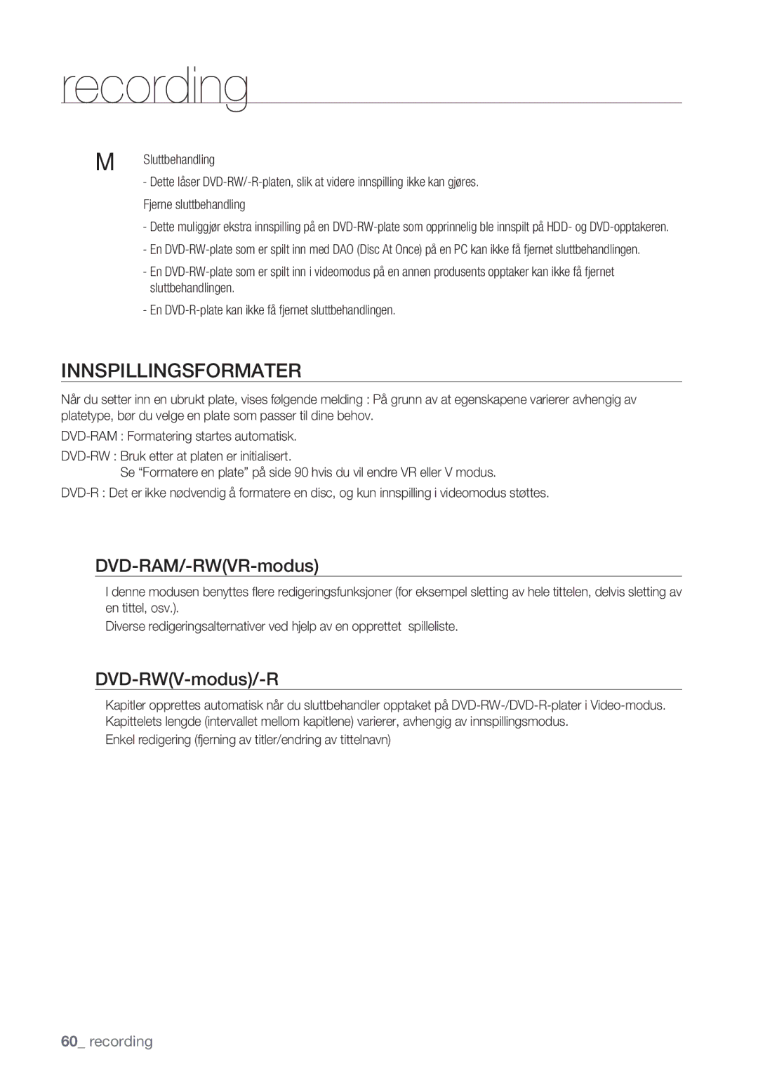 Samsung DVD-HR770/XEE manual Recording, Innspillingsformater, DVD-RAM/-RWVR-modus, DVD-RWV-modus/-R 