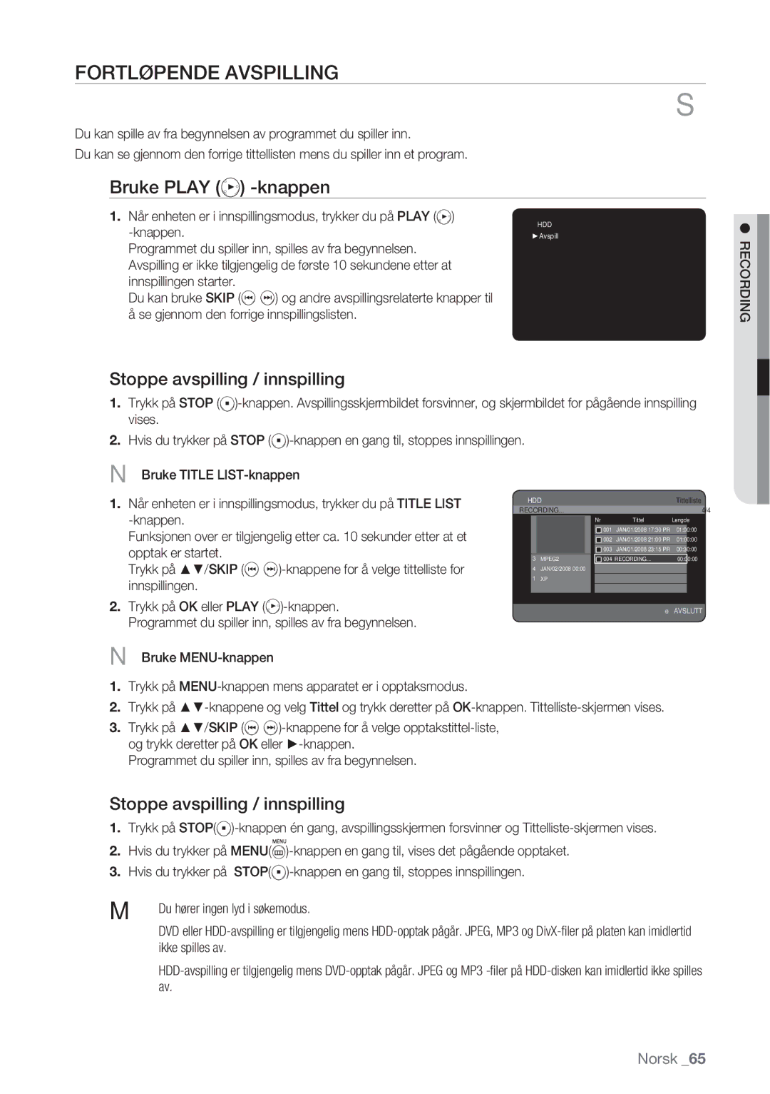 Samsung DVD-HR770/XEE manual Fortløpende Avspilling, Bruke Play -knappen, Stoppe avspilling / innspilling 