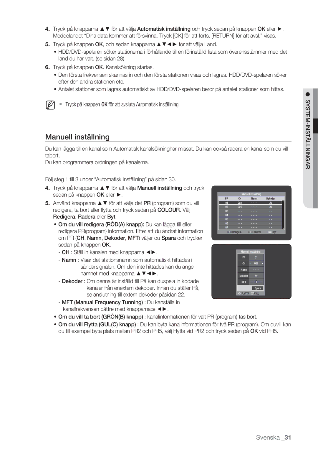 Samsung DVD-HR770/XEE manual Manuell inställning,  Tryck på knappen OK för att avsluta Automatisk inställning 