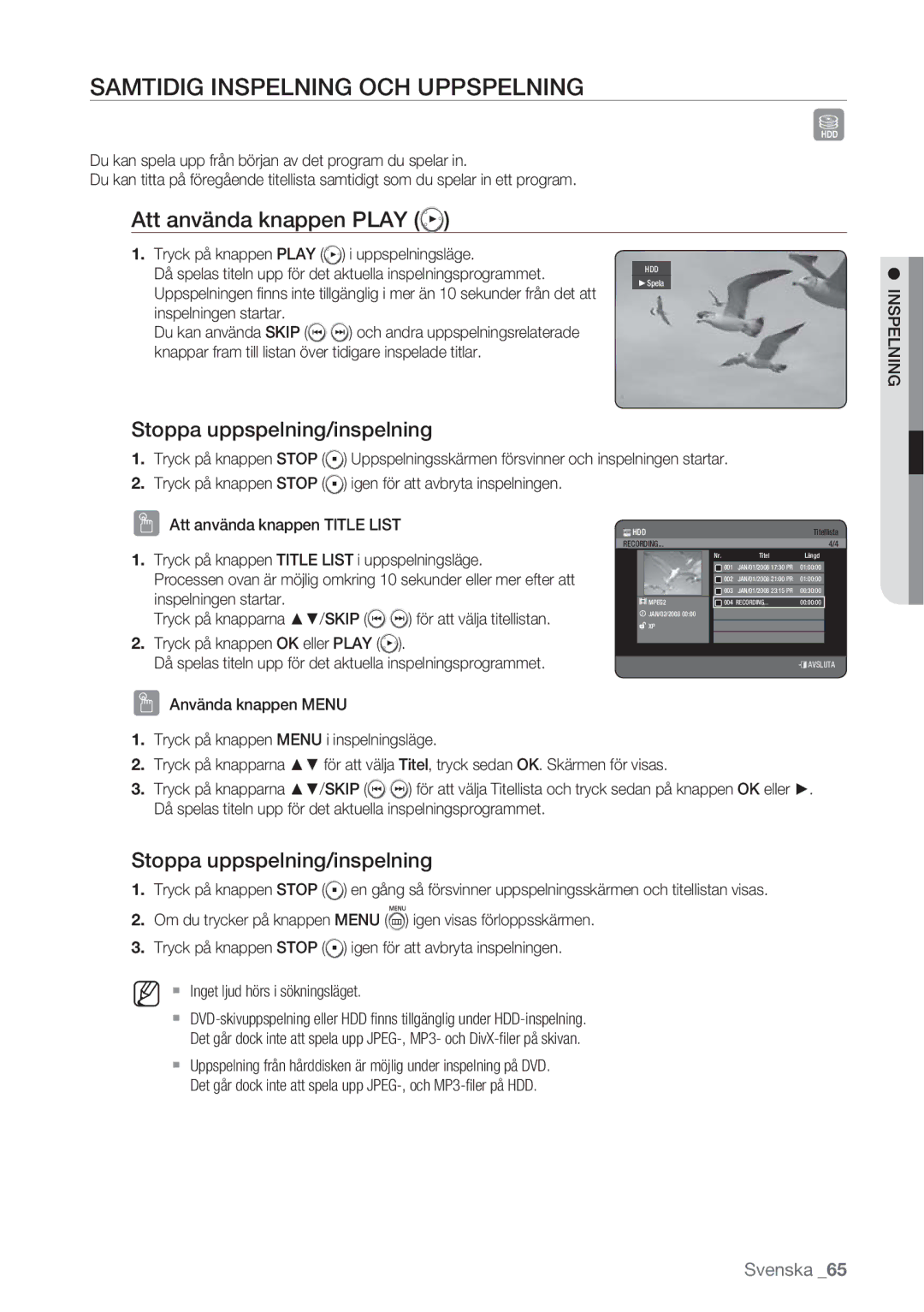 Samsung DVD-HR770/XEE manual Samtidig Inspelning OCH Uppspelning, Att använda knappen Play, Stoppa uppspelning/inspelning 