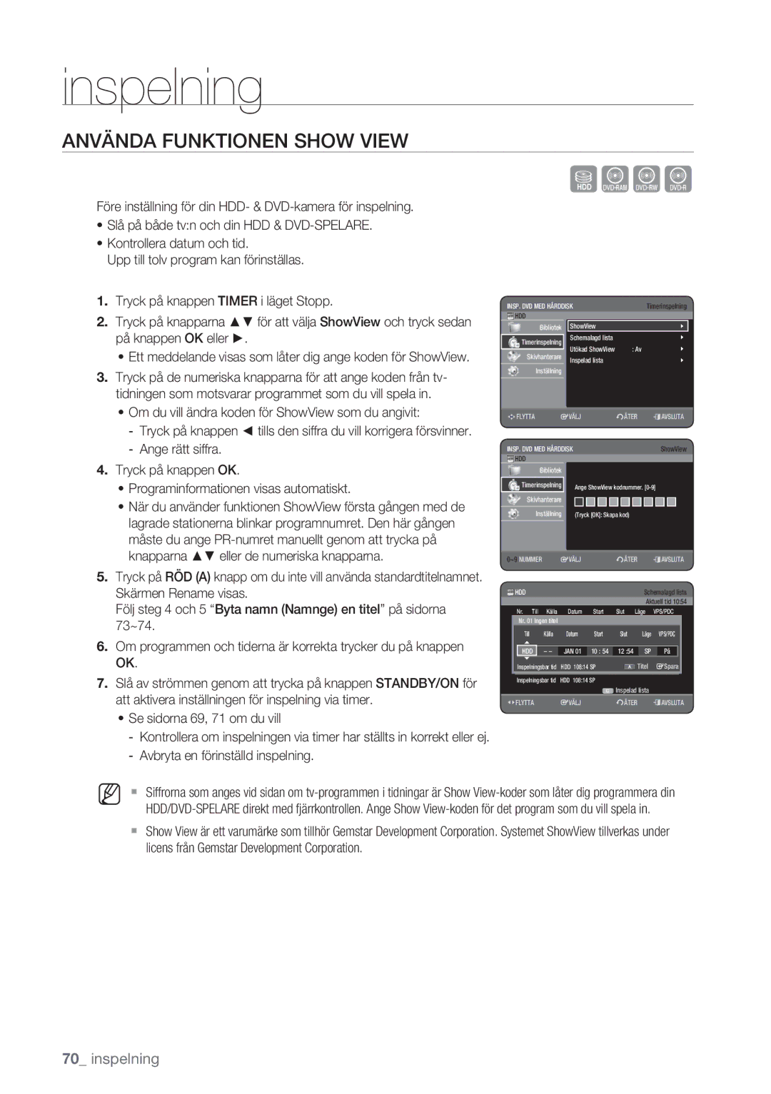 Samsung DVD-HR770/XEE manual Använda Funktionen Show View, Om du vill ändra koden för ShowView som du angivit 