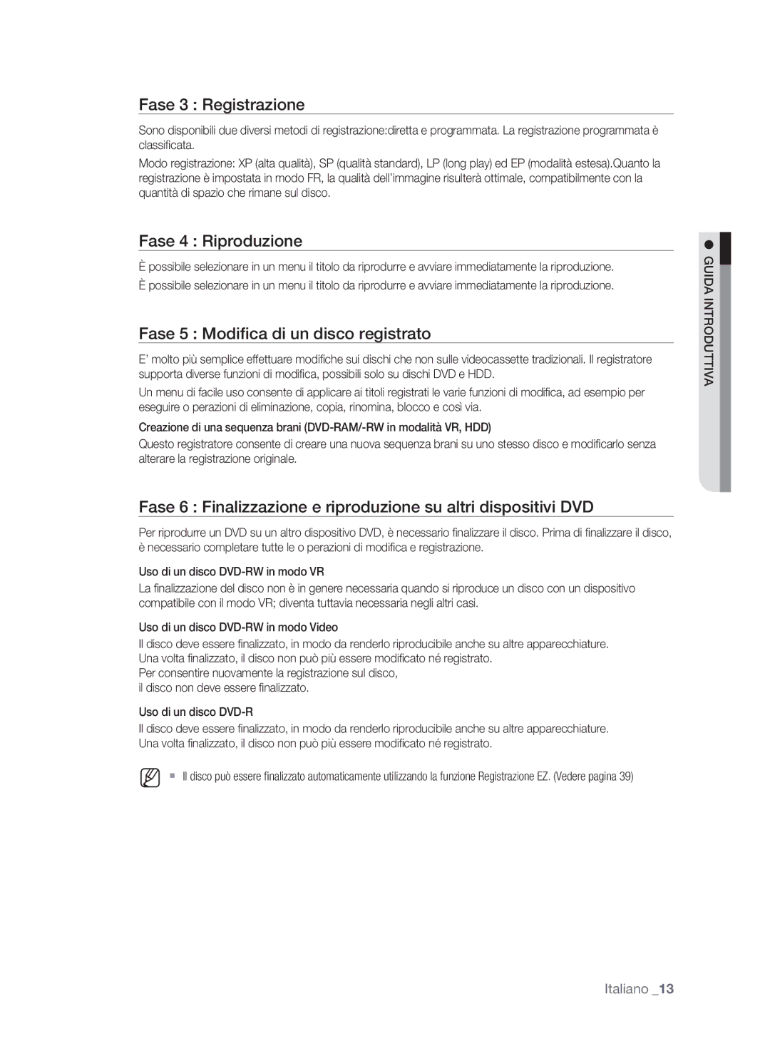 Samsung DVD-HR770/XET manual Fase 3 Registrazione, Fase 4 Riproduzione, Fase 5 Modiﬁca di un disco registrato 