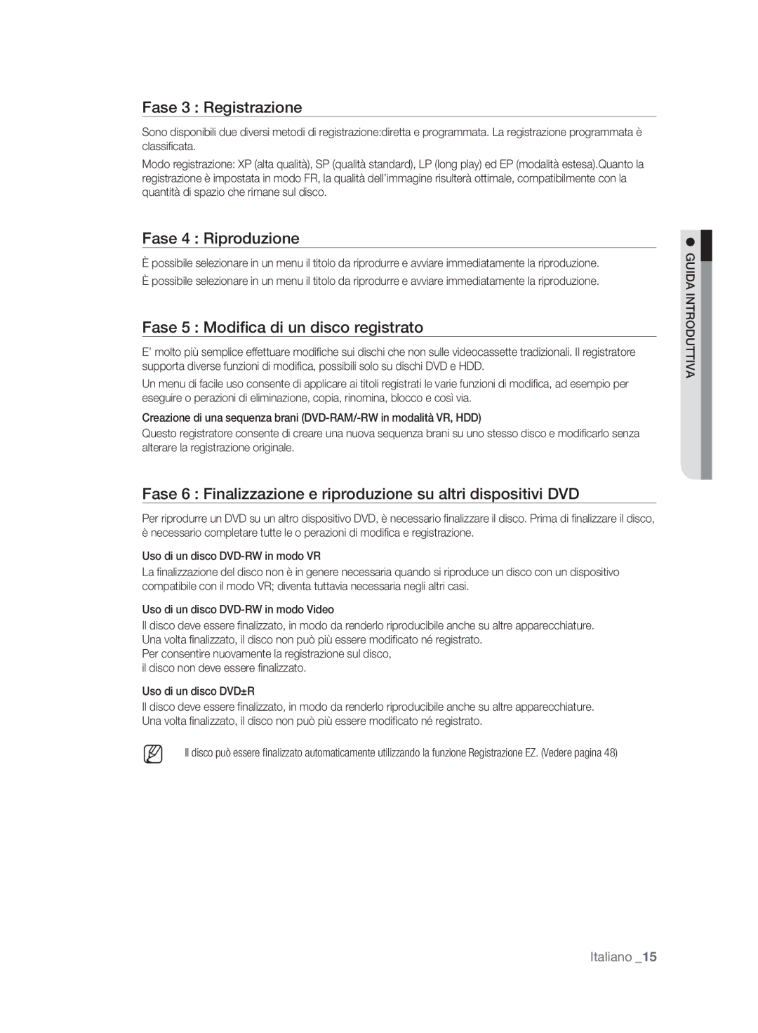 Samsung DVD-HR773A/XET manual Fase 3 Registrazione, Fase 4 Riproduzione, Fase 5 Modiﬁca di un disco registrato 