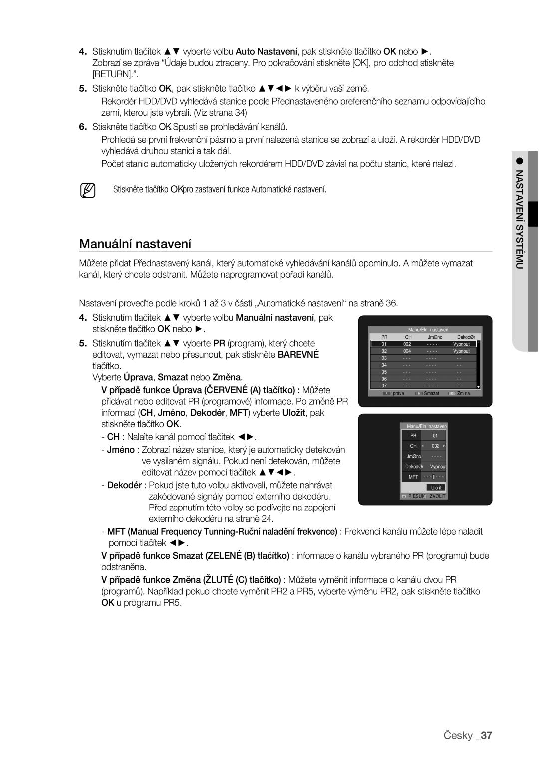 Samsung DVD-HR773/EDC manual Manuální nastavení 