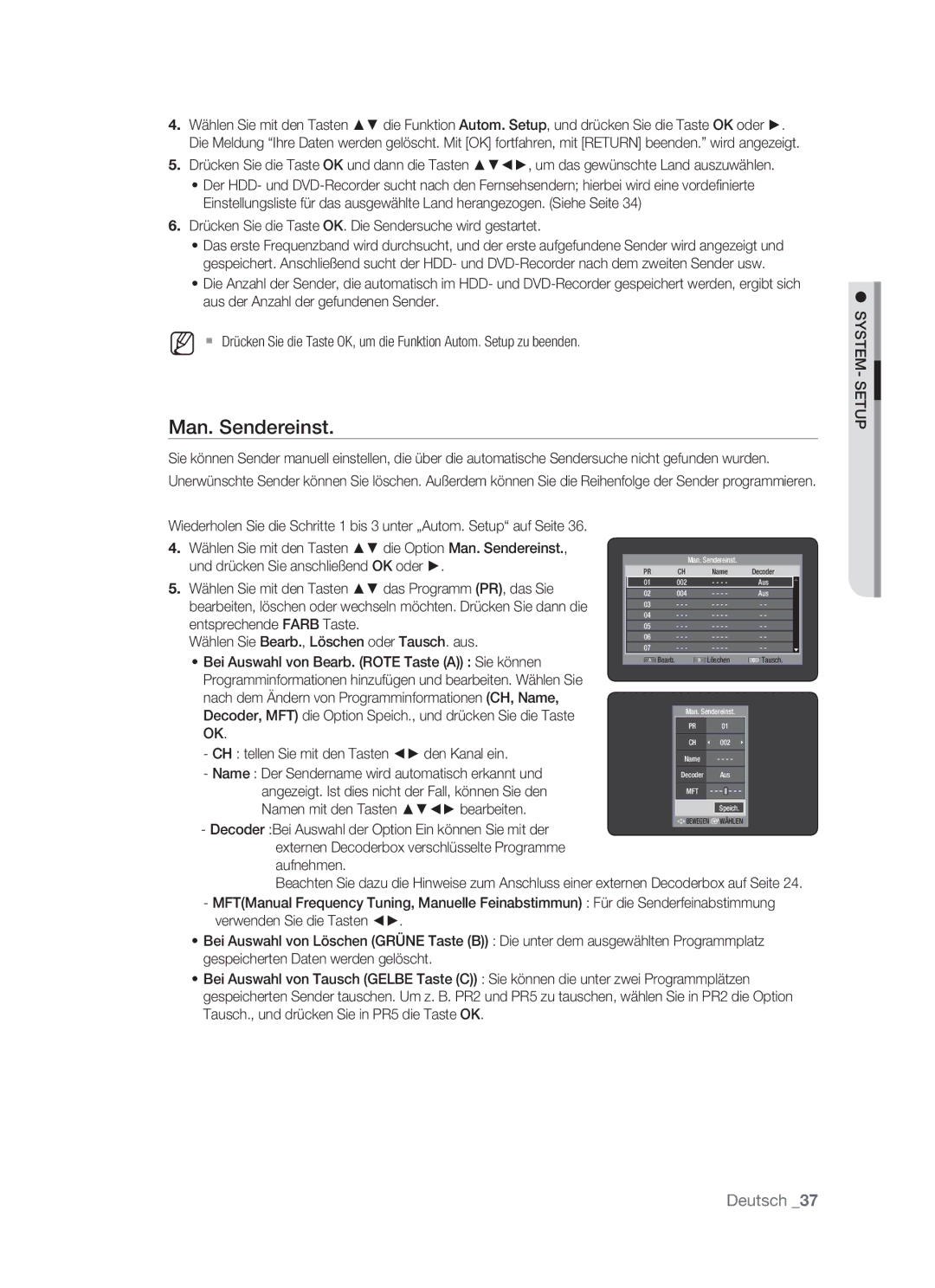 Samsung DVD-HR773/XEB, DVD-HR773/XEN manual Man. Sendereinst, Drücken Sie die Taste OK. Die Sendersuche wird gestartet 