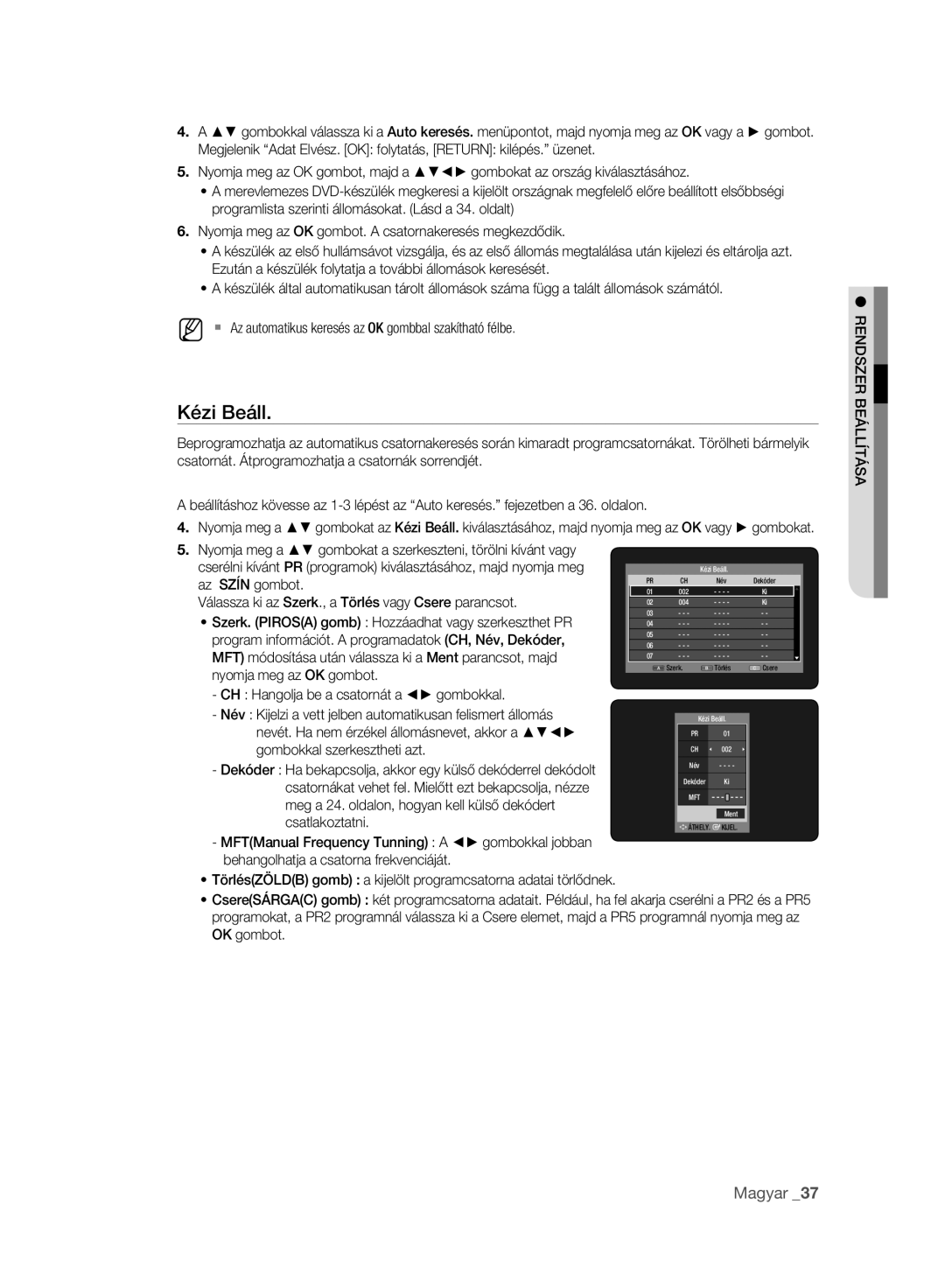 Samsung DVD-HR777A/EDC, DVD-HR775A/EDC Kézi Beáll Név Dekóder 002, Szerk Törlés Csere Kézi Beáll PR01 Név Dekóder Ki 