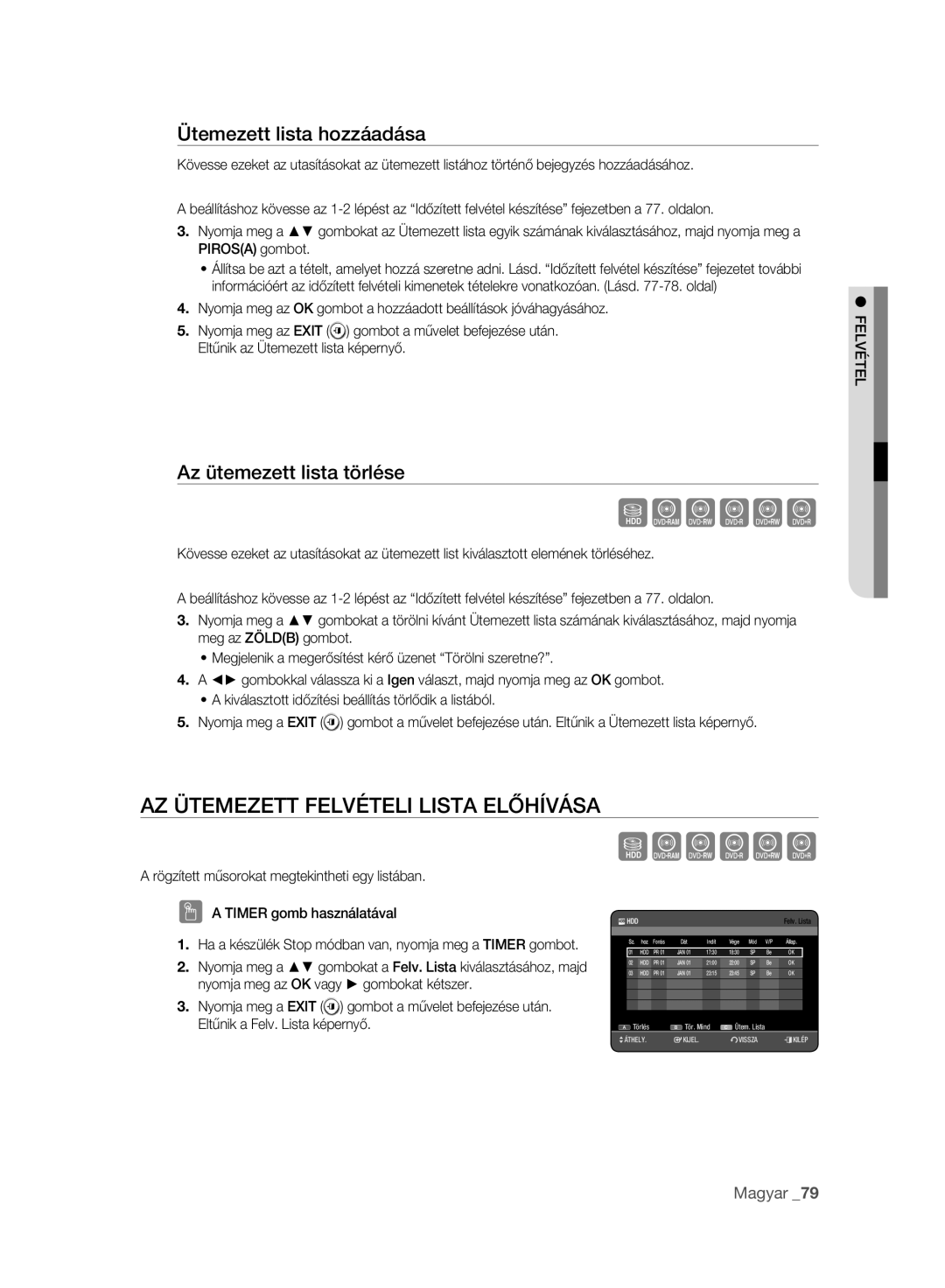 Samsung DVD-HR777A/EDC AZ Ütemezett Felvételi Lista Előhívása, Ütemezett lista hozzáadása, Az ütemezett lista törlése 